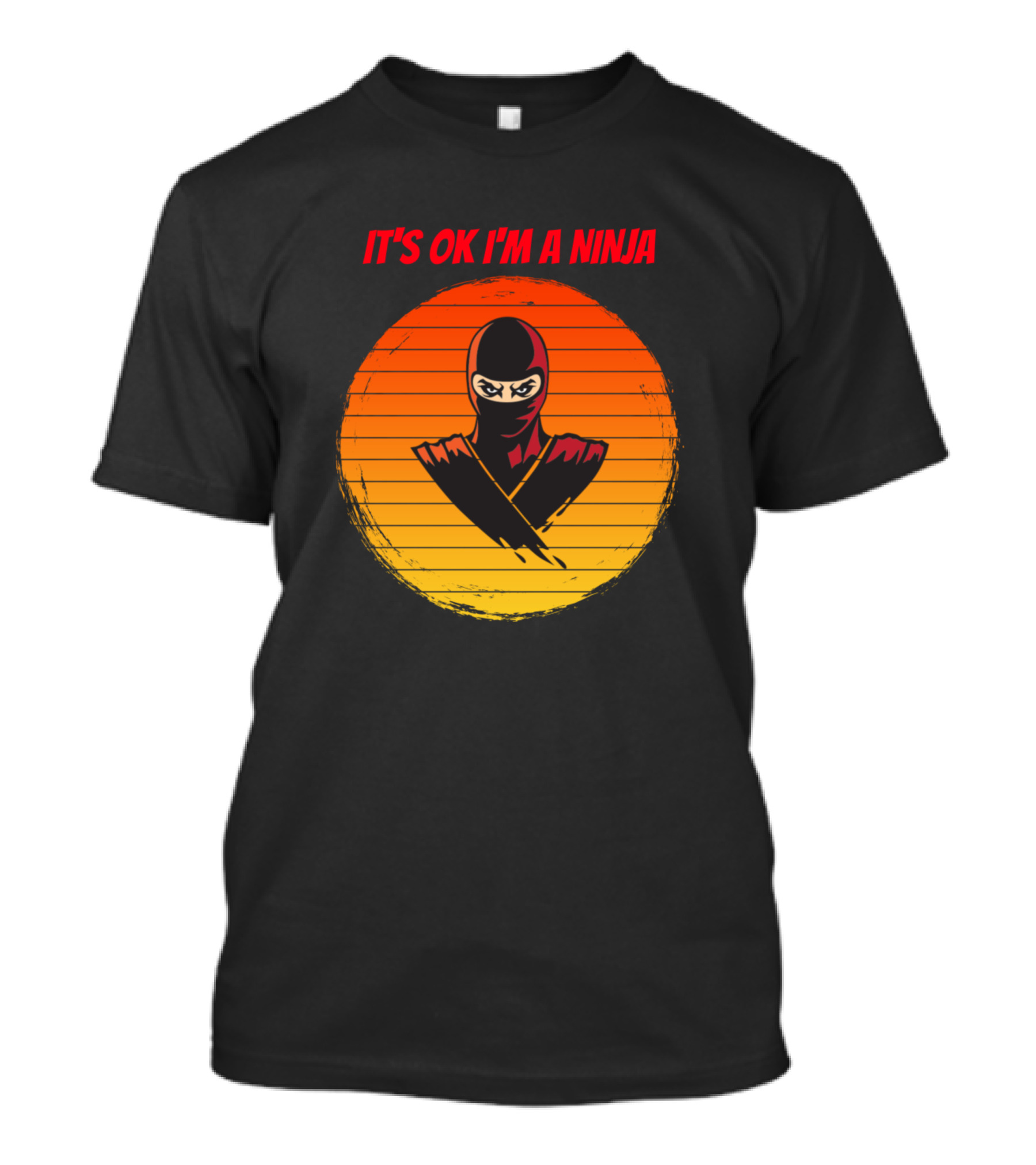 It's OK I'm A Ninja For People Who Like Ninjas T-Shirt