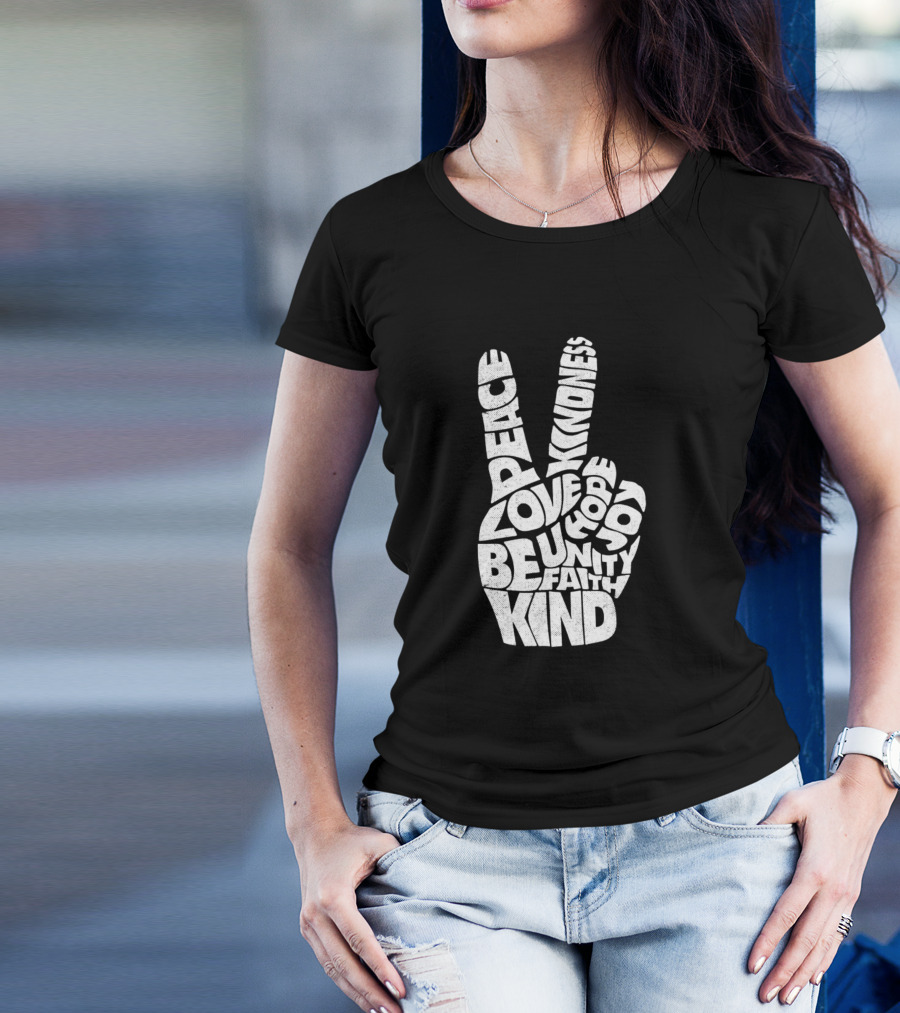 Peace Love Kindness Unity Hope Faith Joy Be Kind Hand Sign T-Shirt