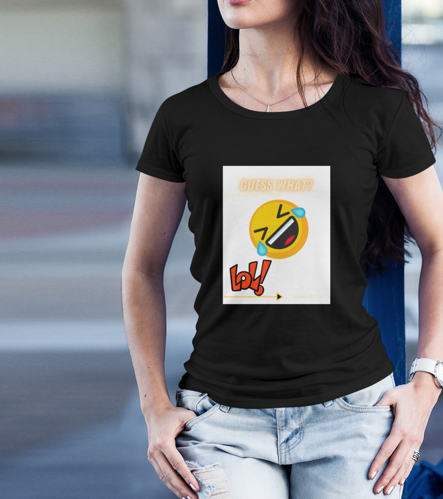 Guess What LOL Emoji Look In The Right Corner T-Shirt