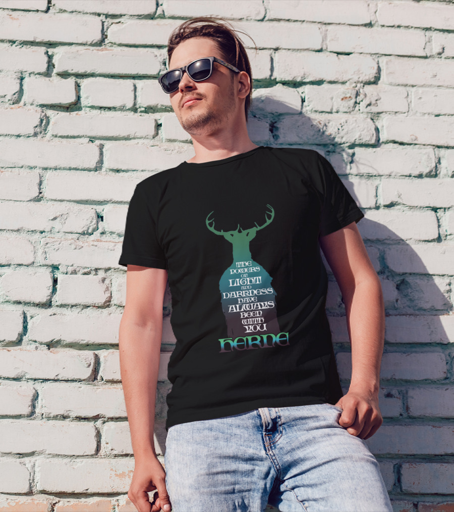 Herne The Powers Of Light And Darkness Have Always Been With You Hunter T-Shirt