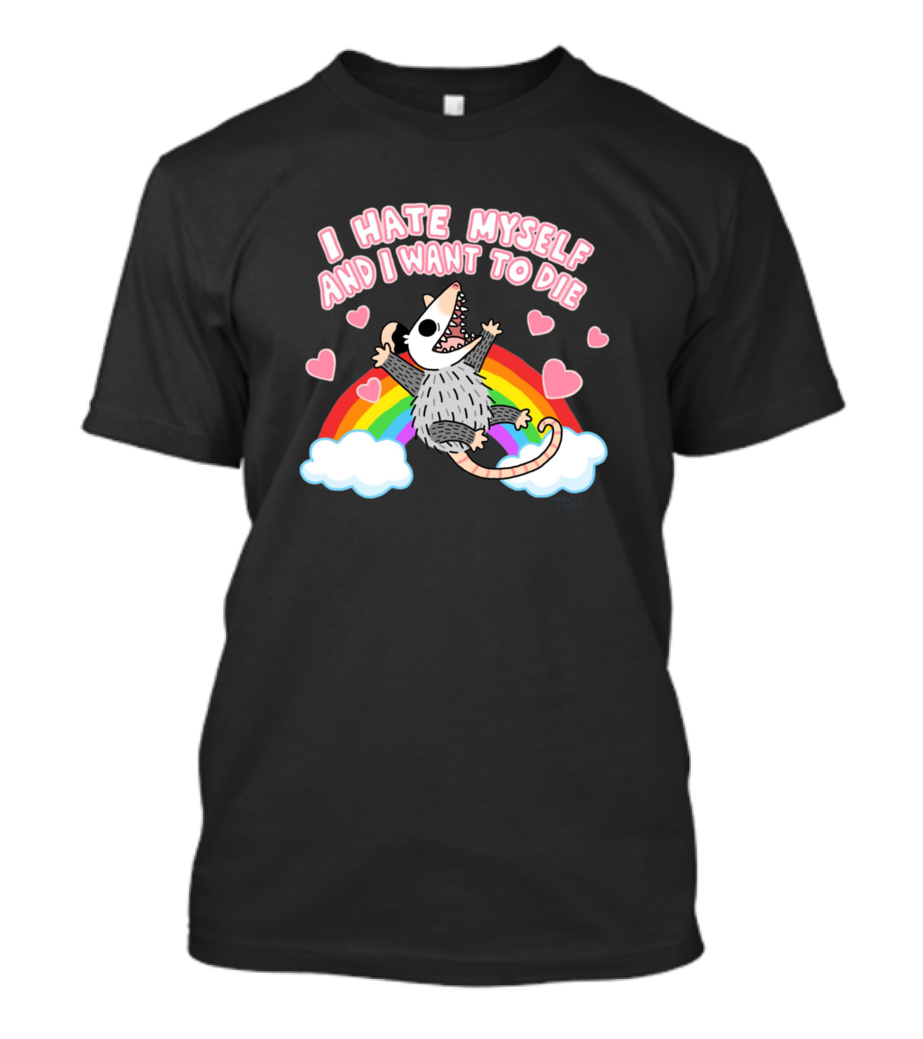 I Hate Myself And I Want To Die Rainbow And Hearts Cartoon Opossum T-Shirt