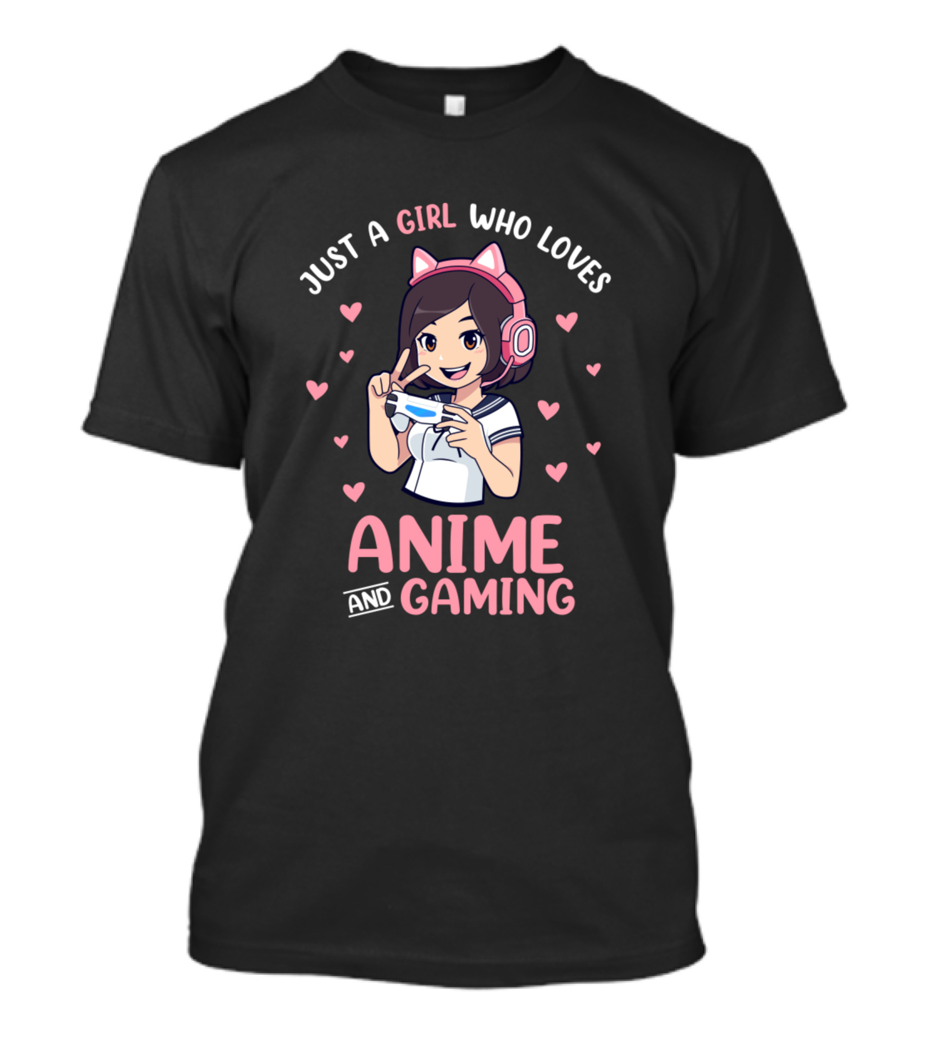 Just A Girl Who Loves Anime And Gaming Cat Ear Headphones Hearts T-Shirt