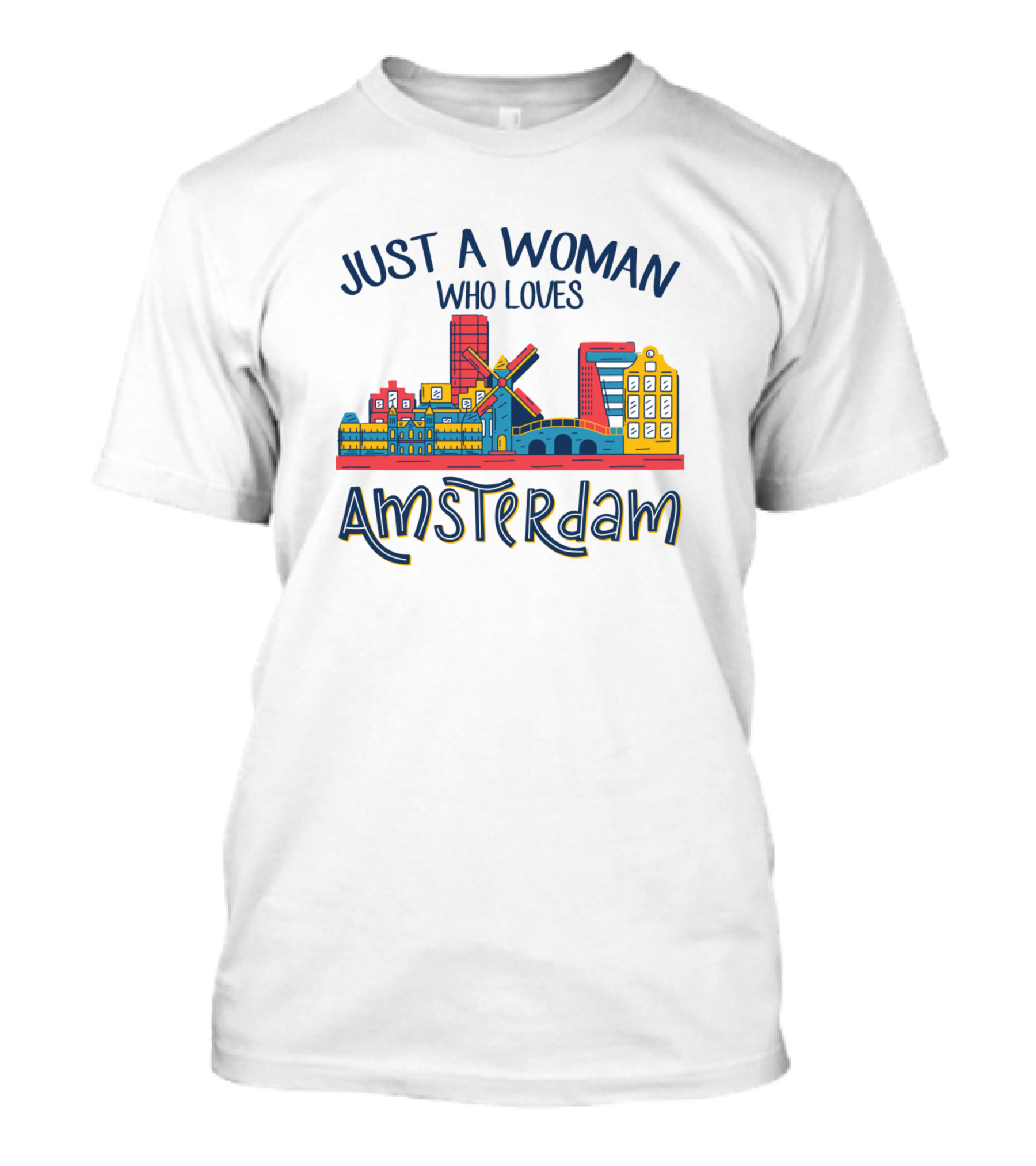 Just A Woman Who Loves Amsterdam Windmill Colorful Buildings T-Shirt