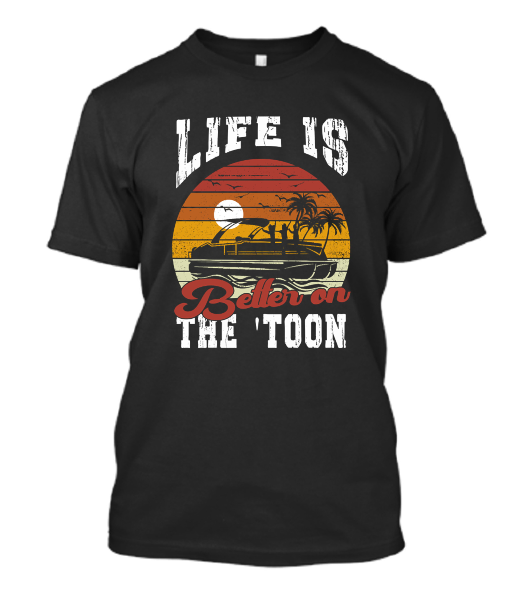 Life Is Better On The Toon Pontoon Boat Sunset Vintage Vibe T-Shirt