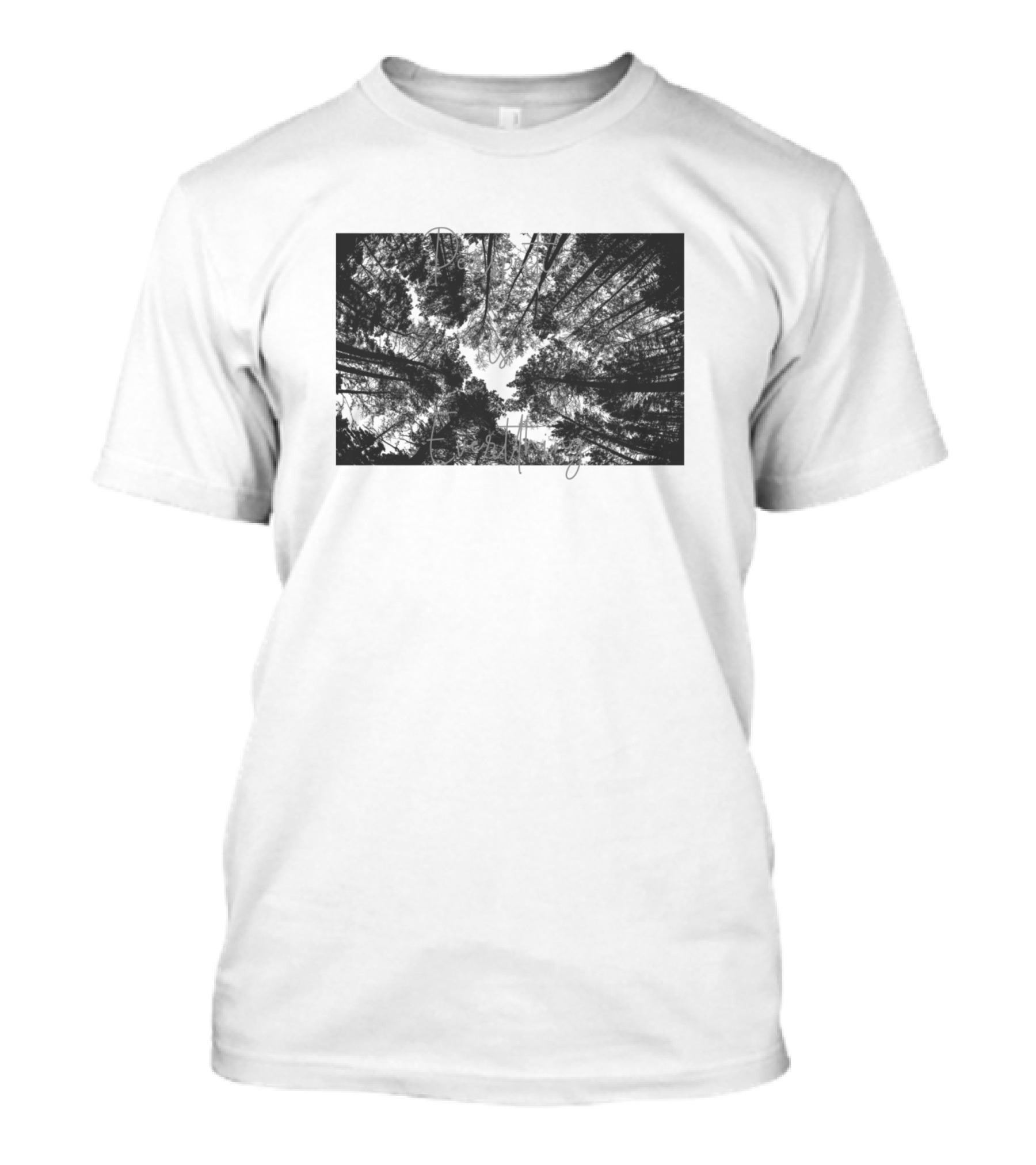 Perspective Is Everything Forest Canopy View T-Shirt
