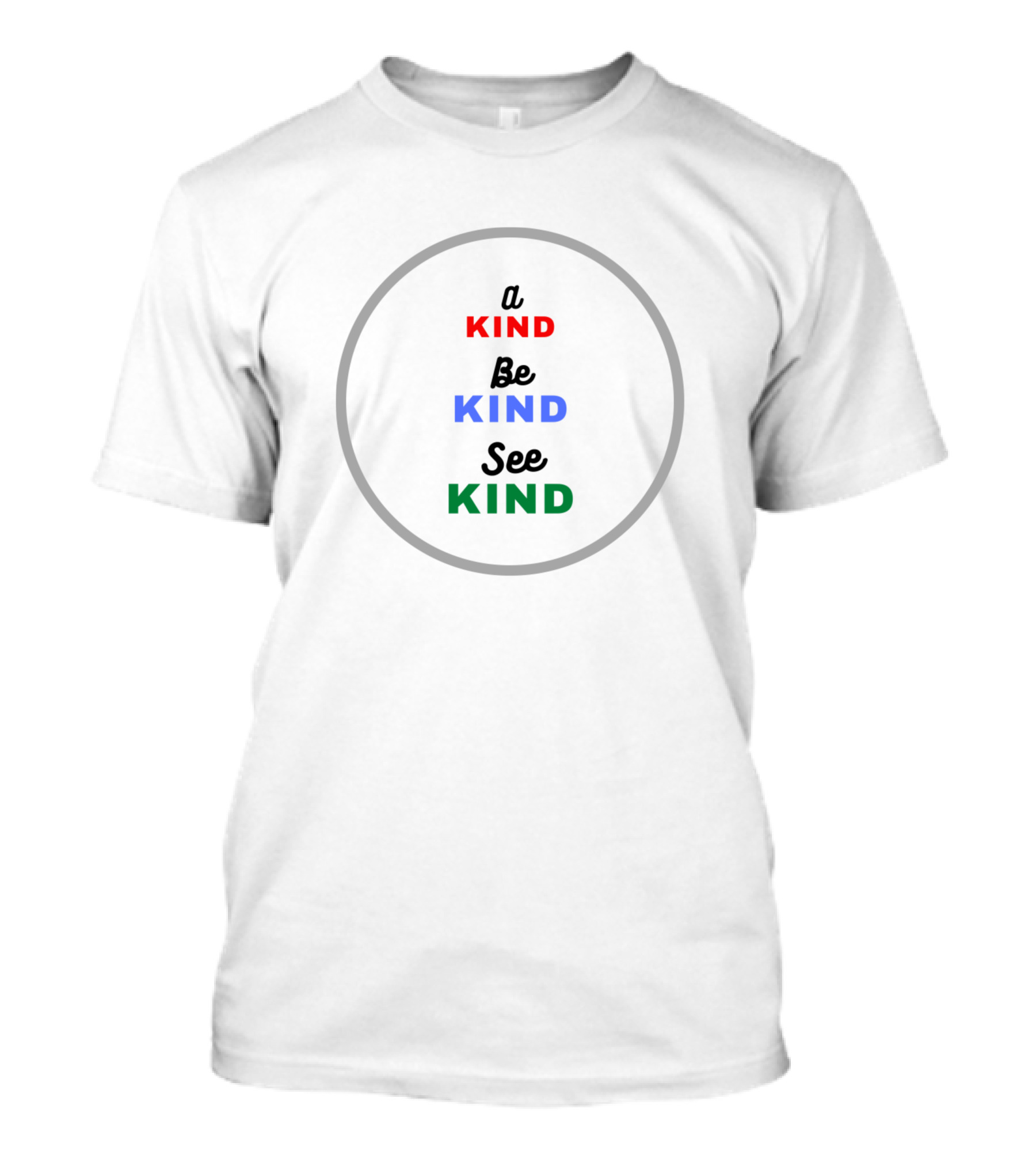 A Kind Be Kind See Kind Circle T-Shirt