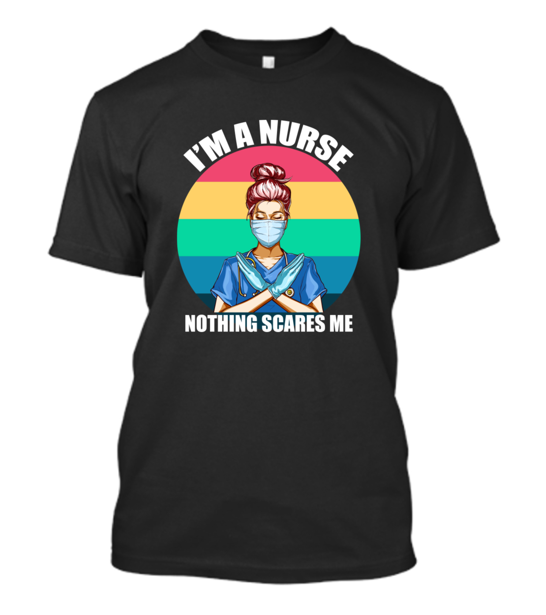 I'm A Nurse Nothing Scares Me Rainbow Colorful Masked Nurse T-Shirt