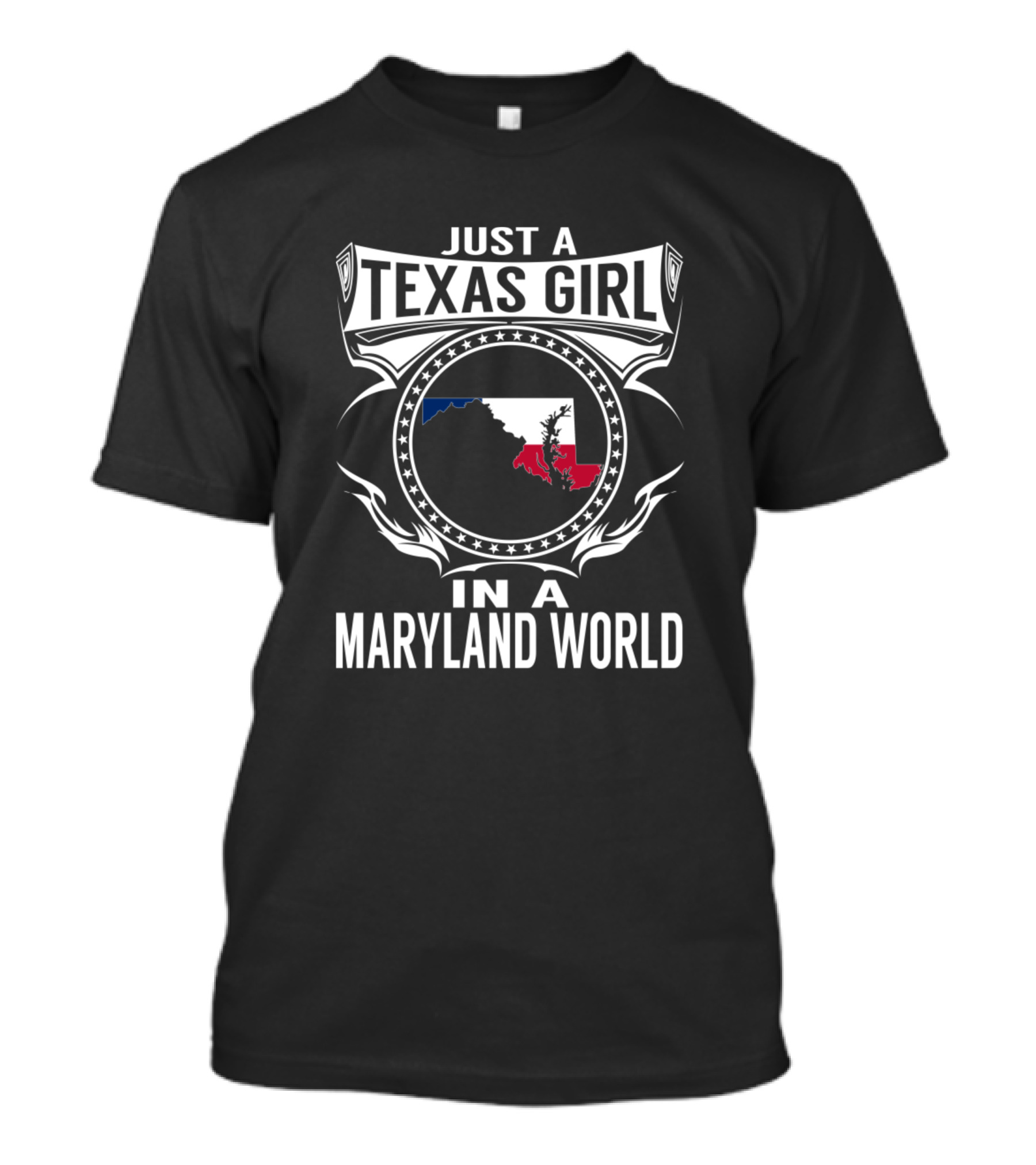 Just A Texas Girl In A Maryland World With State Outline And Flag Colors T-Shirt
