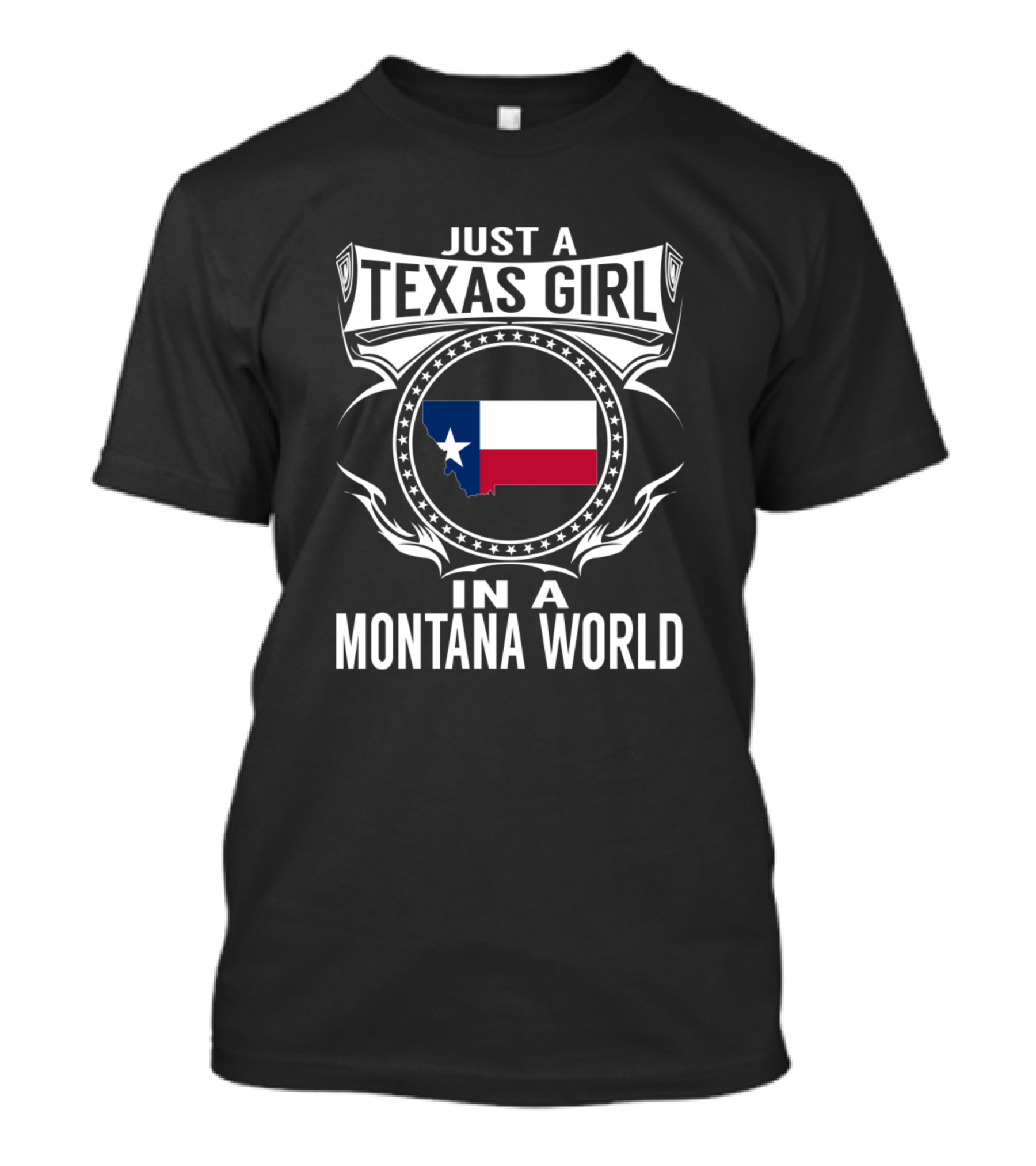Just A Texas Girl With Texas Flag In Montana World T-Shirt