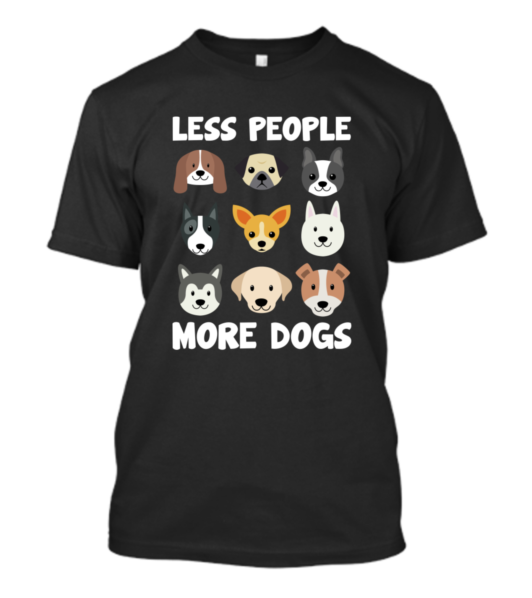 Less People More Dogs Funny Pet Puppy Lover Faces T-Shirt