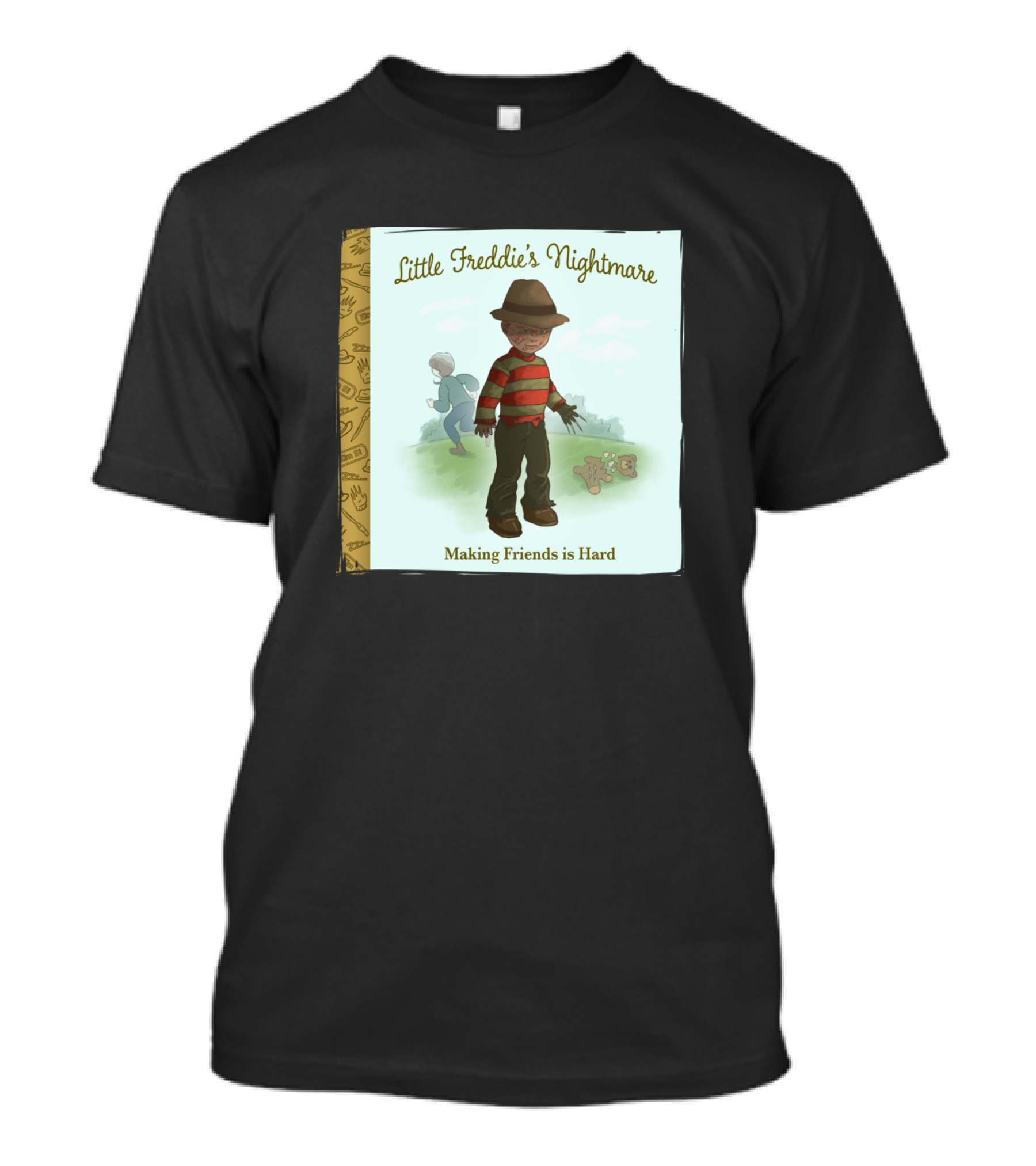 Little Freddie's Nightmare Making Friends Is Hard T-Shirt
