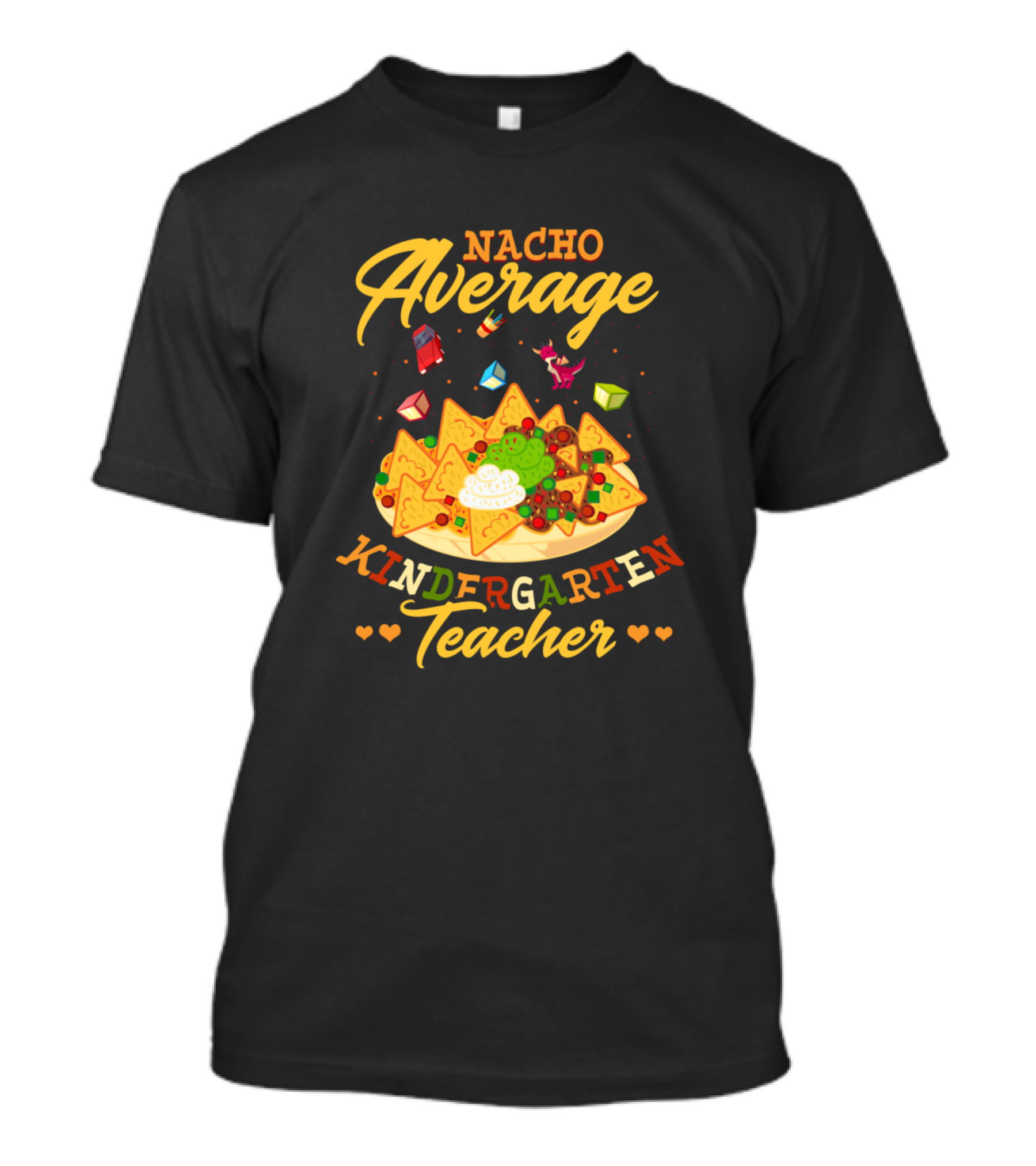 Nacho Average Kindergarten Teacher With Colorful Nachos And Supplies T-Shirt