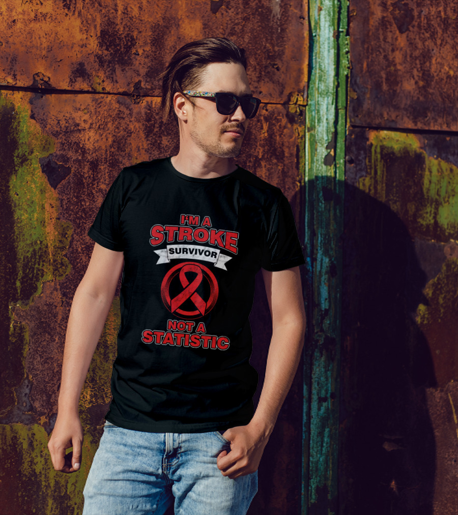 I'm A Stroke Survivor Not A Statistic National Stroke Awareness Month T-Shirt