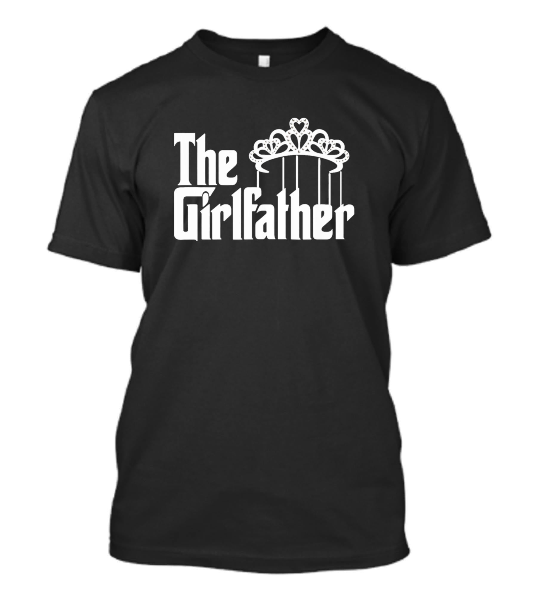 The Girlfather New Dad Baby Girl Tiara T-Shirt