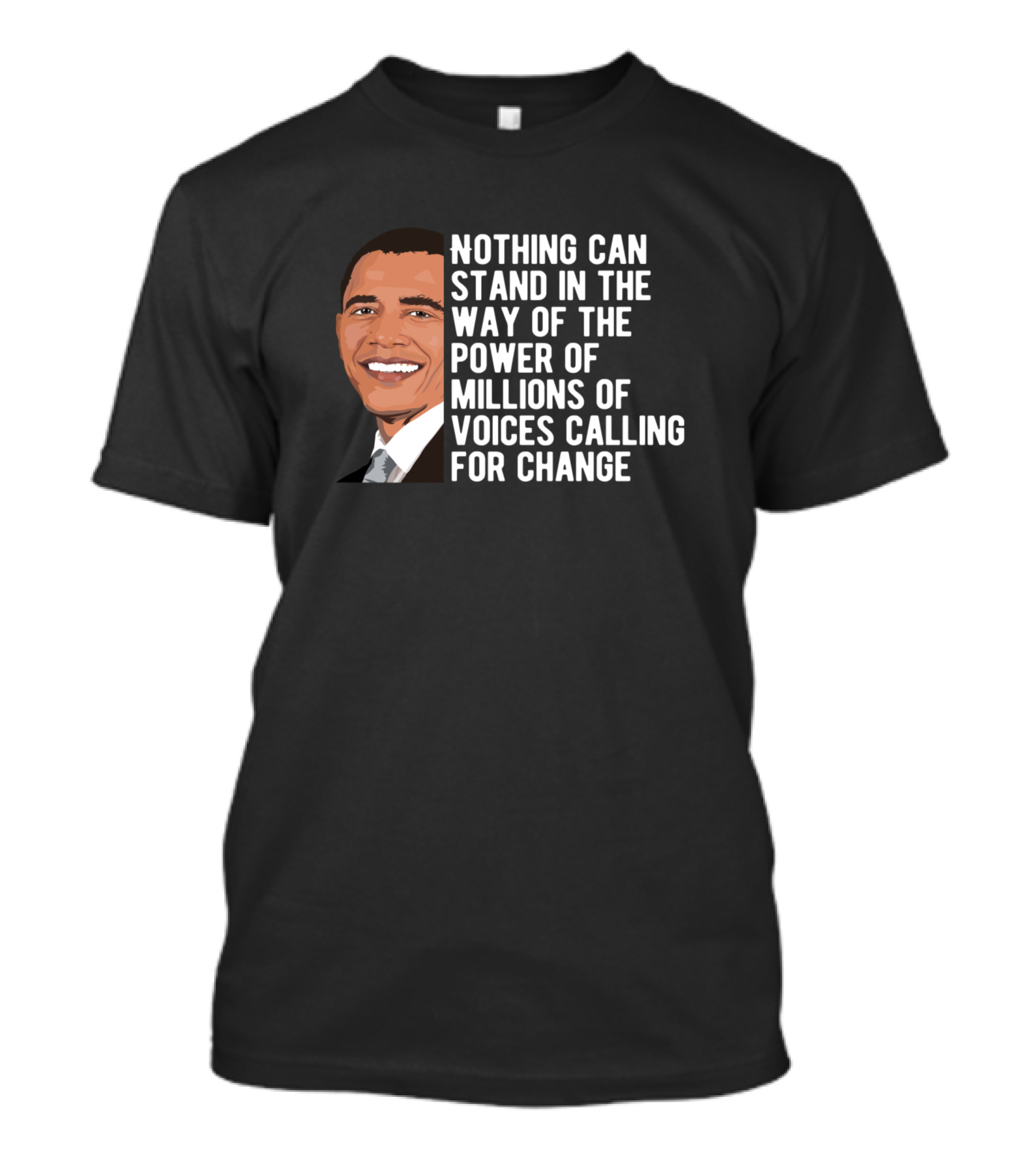 Nothing Can Stand In The Way Of The Power Of Millions Of Voices Calling For Change T-Shirt