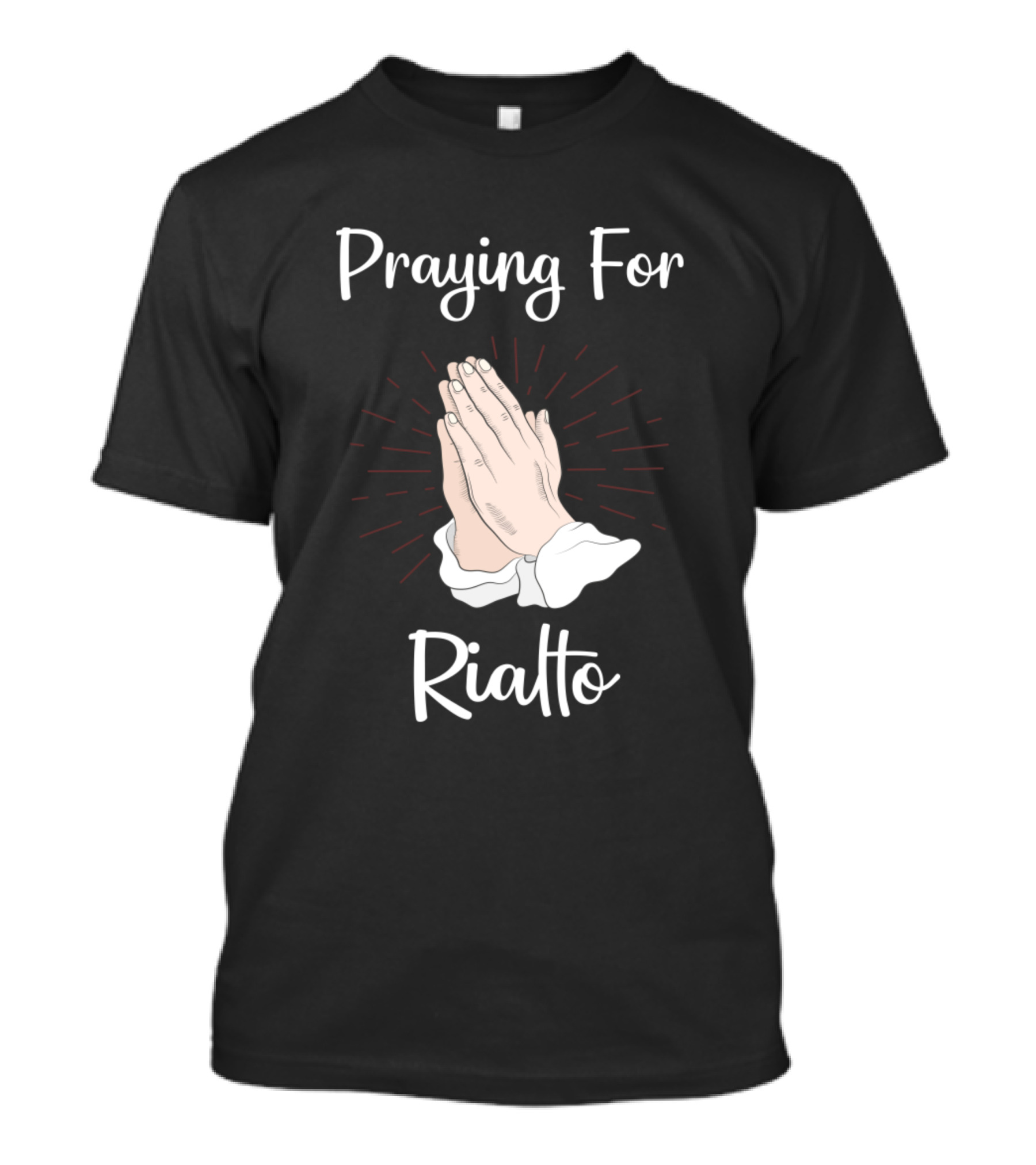 Praying For Rialto T-Shirt