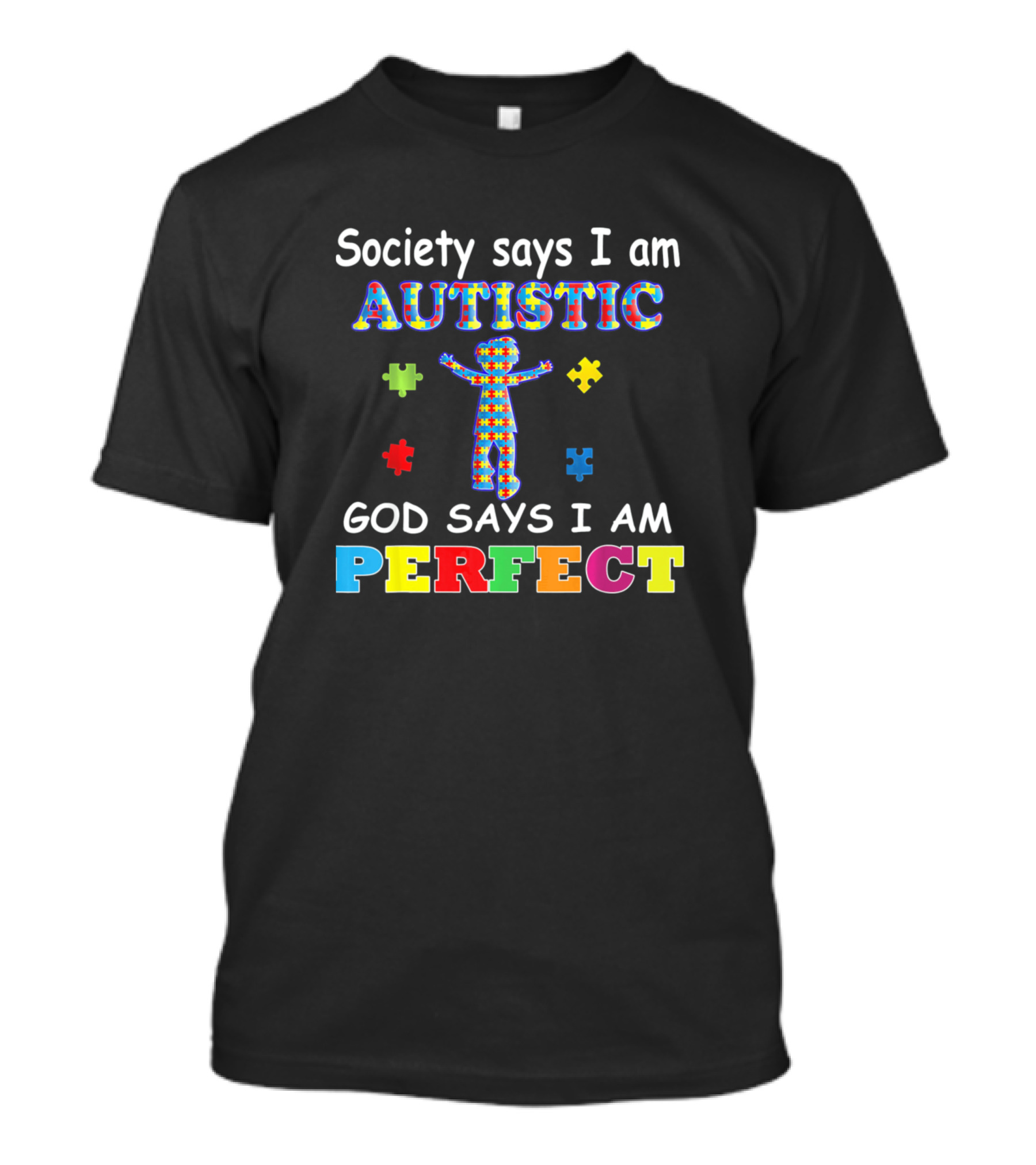 Society Says I Am Autistic God Says I Am Perfect Autistic Puzzle Piece T-Shirt