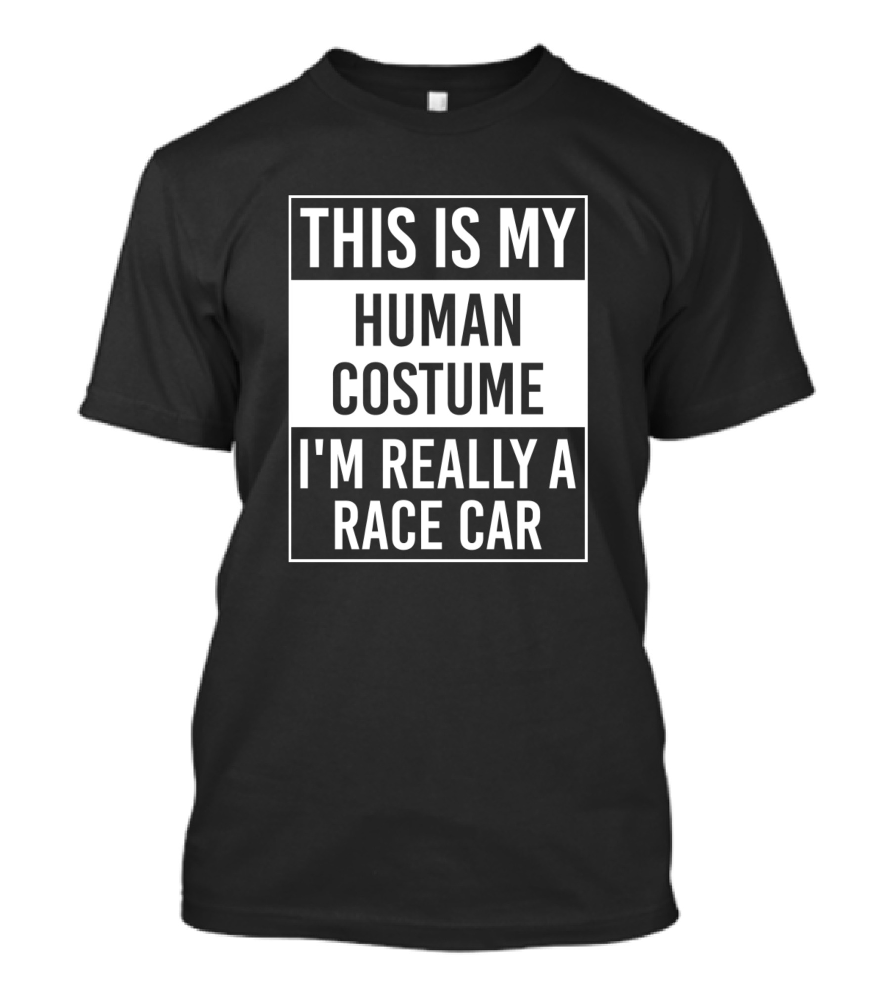 This Is My Human Costume I'm Really A Race Car T-Shirt
