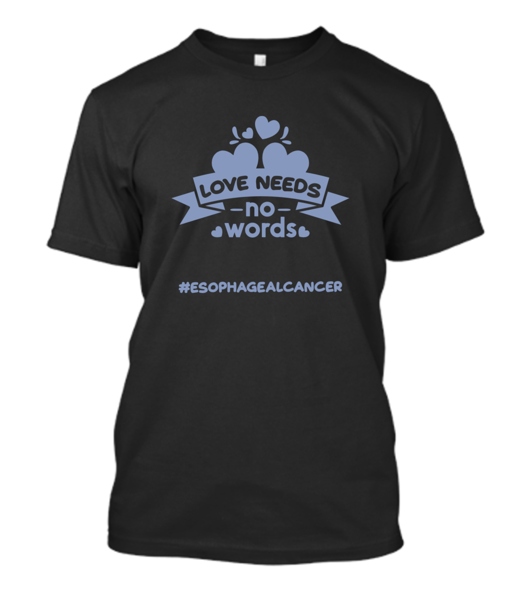 Love Needs No Words Esophageal Cancer Awareness T-Shirt