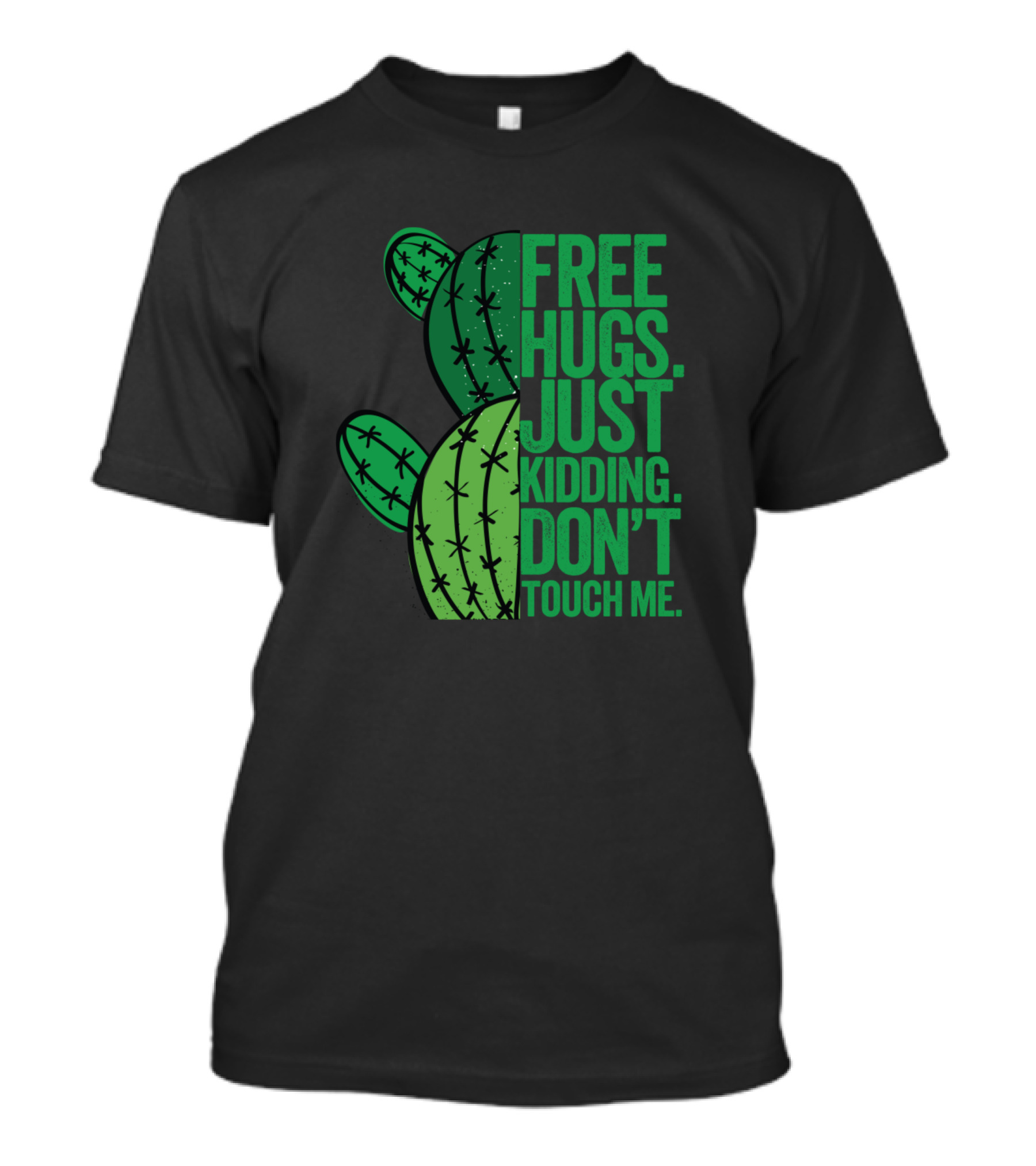 Free Hugs Just Kidding Don't Touch Me Cactus T-Shirt