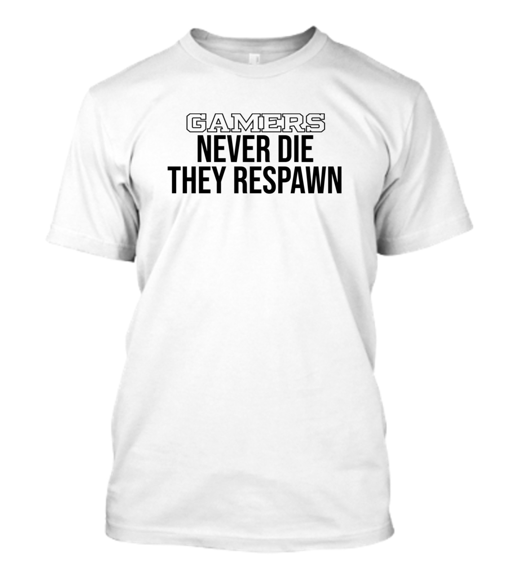 Gamers Never Die They Respawn Funny Geek Gamer T-Shirt