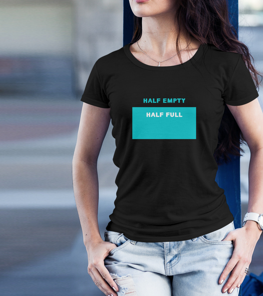 Half Empty Half Full Text Block Blue T-Shirt