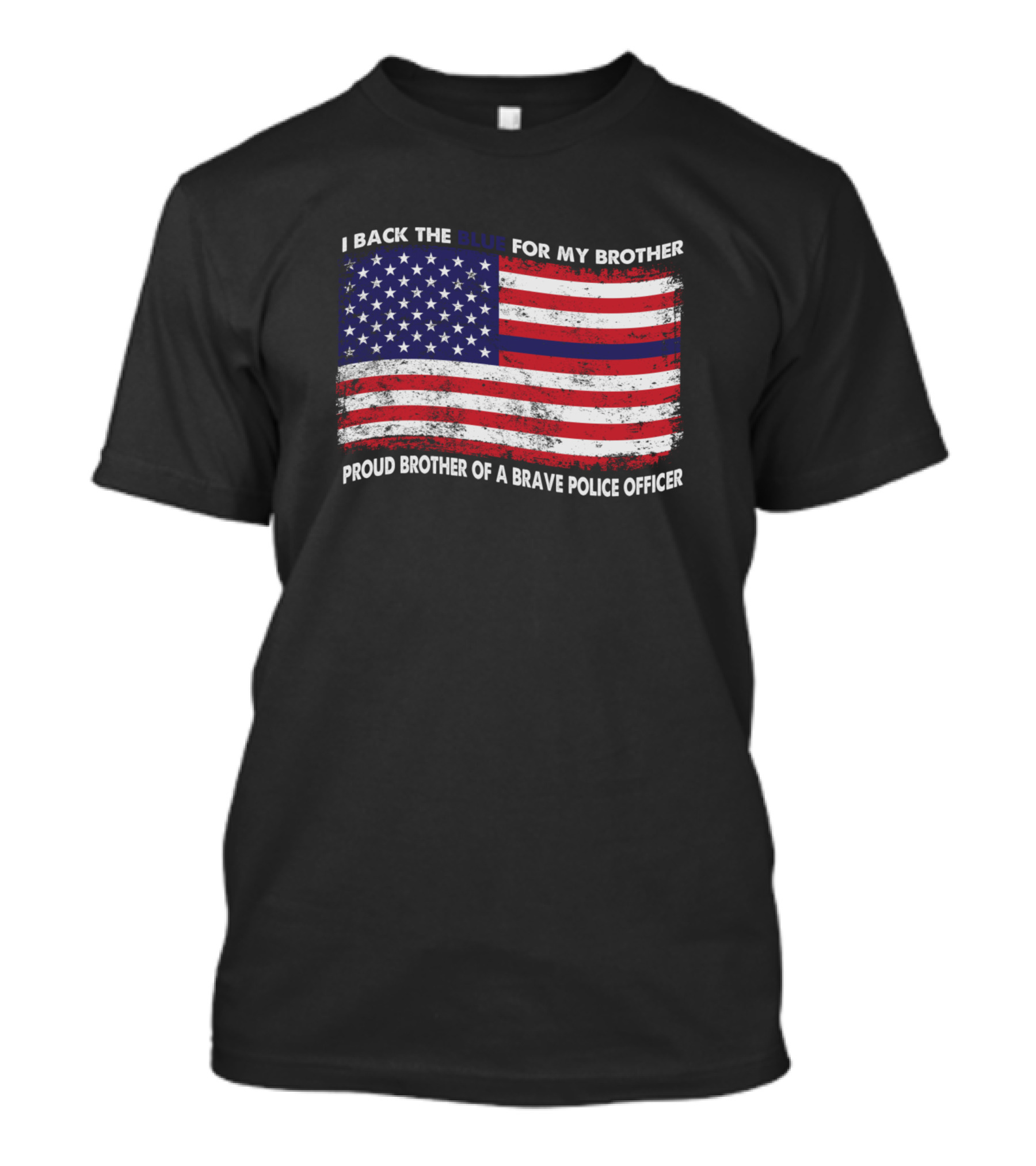 I Back The Blue For My Brother Proud Brother Of A Brave Police Officer T-Shirt