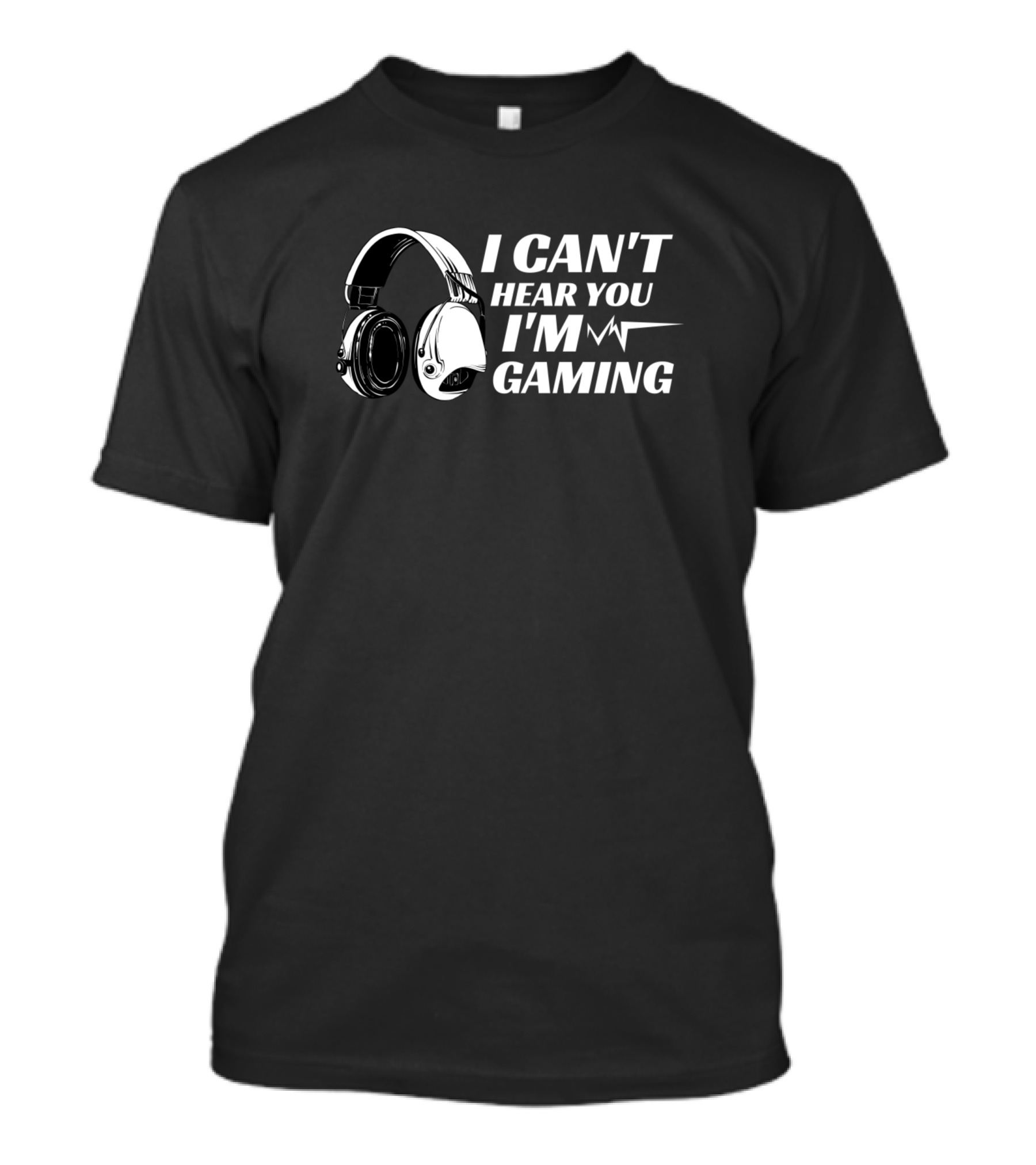 I Can't Hear You I'm Gaming Video Game Headphones With Heartbeat T-Shirt