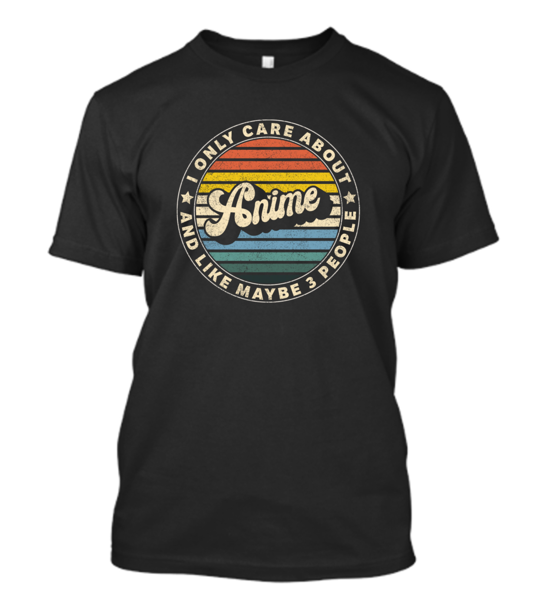 I Only Care About Anime And Like Maybe 3 People Retro Circle Stripes T-Shirt