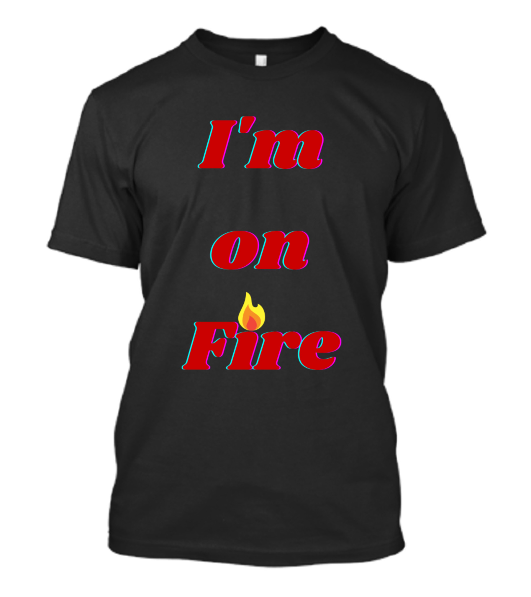 I'm On Fire Flame T-Shirt