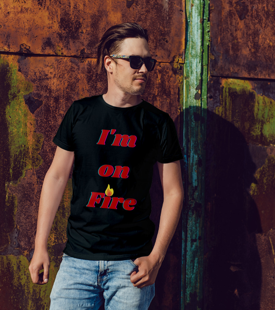 I'm On Fire Flame T-Shirt