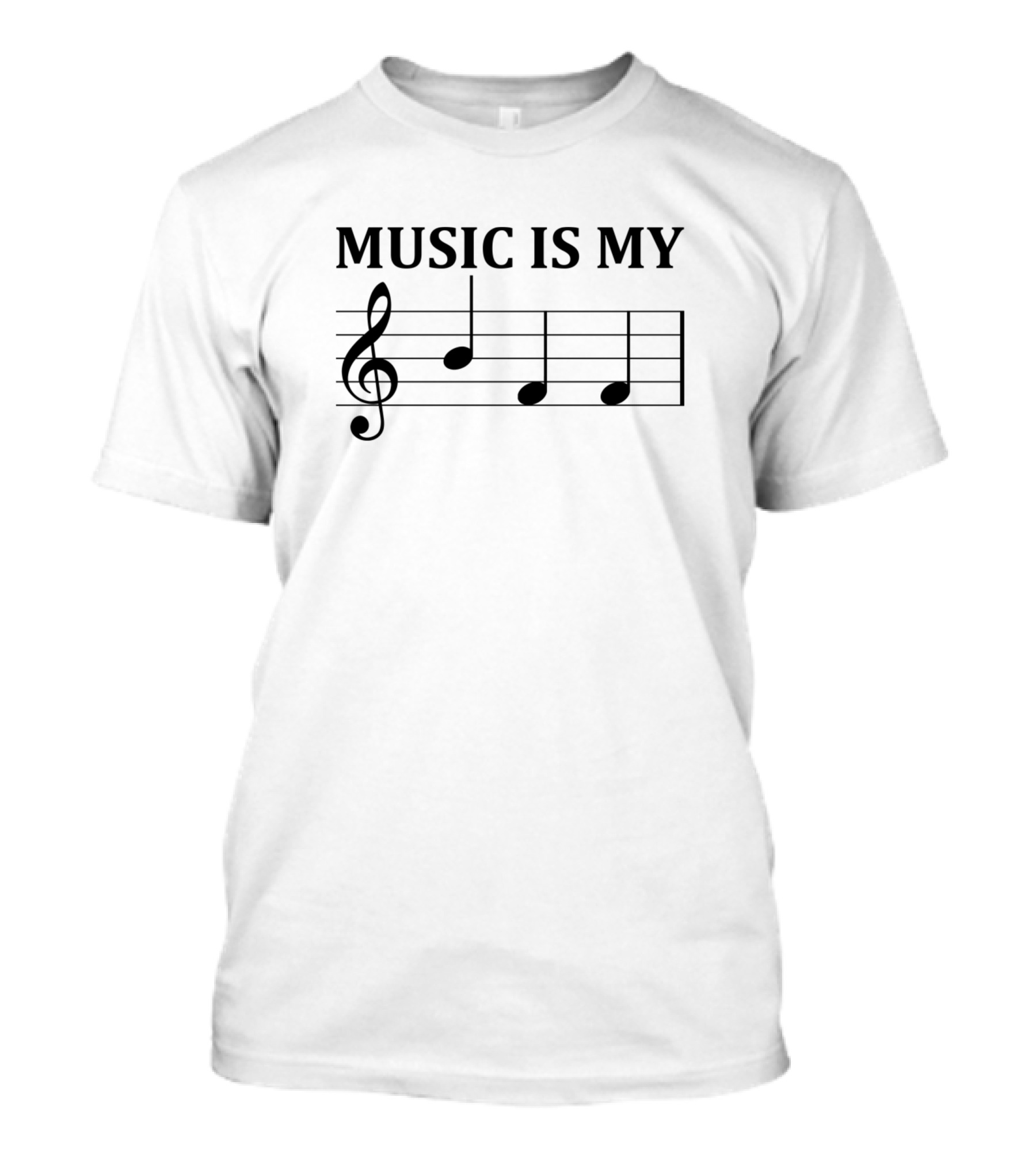 MUSIC IS MY Treble Clef And Eight Notes Melody T-Shirt