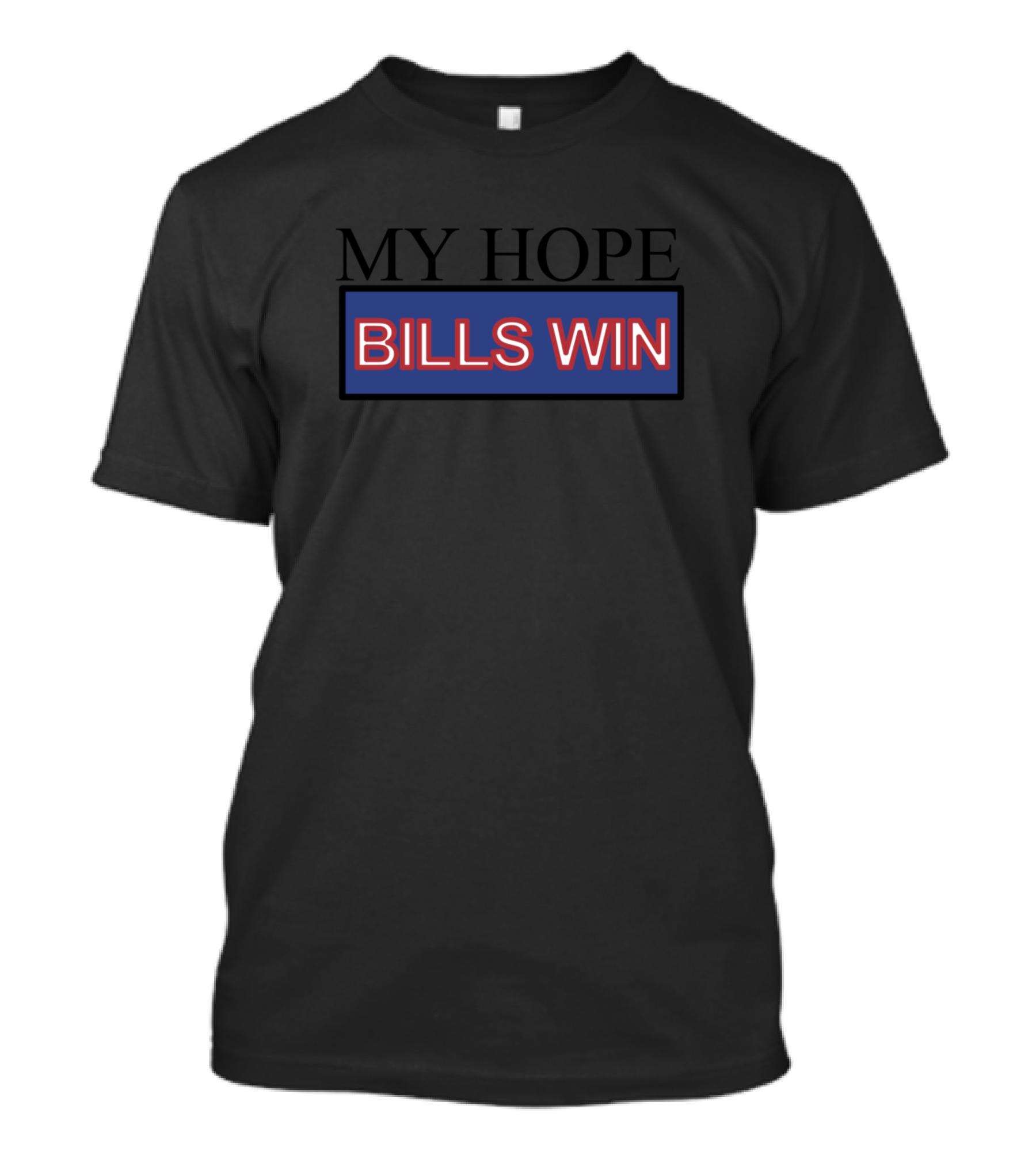 MY HOPE BILLS WIN Football Fan Spirit T-Shirt