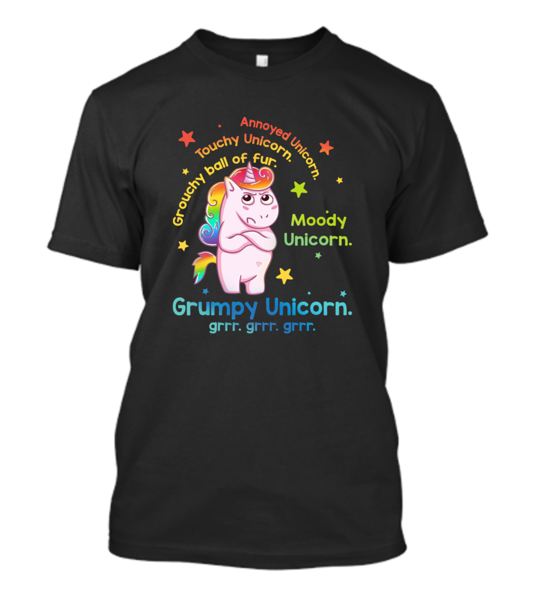 Annoyed Unicorn Touchy Unicorn Grouchy Ball Of Fur Moody Unicorn Grumpy Unicorn Grrr Grrr Grrr T-Shirt