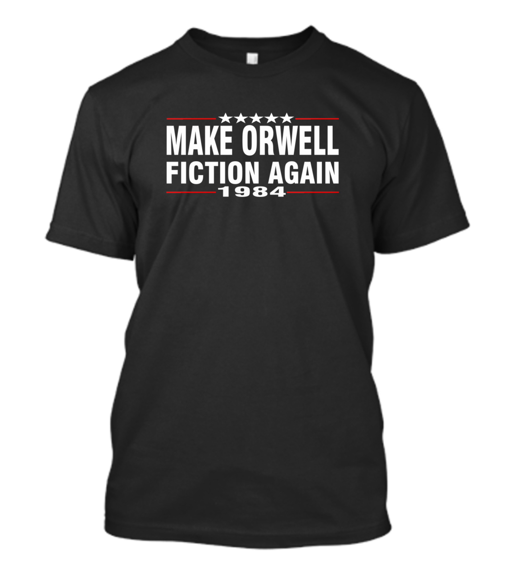 1984 Make Orwell Fiction Again T-Shirt
