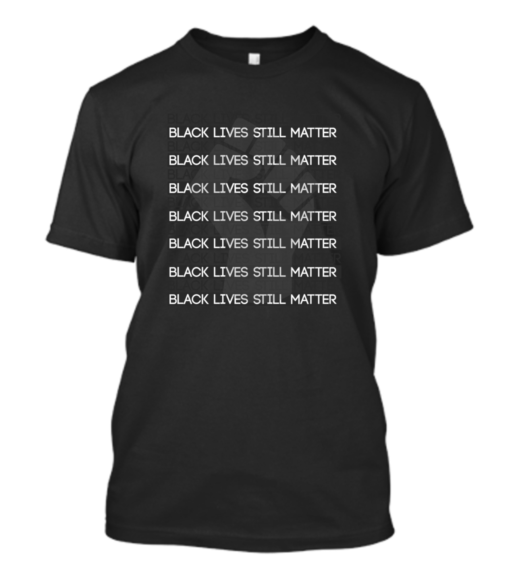 BLACK LIVES STILL MATTER Repeated Text T-Shirt