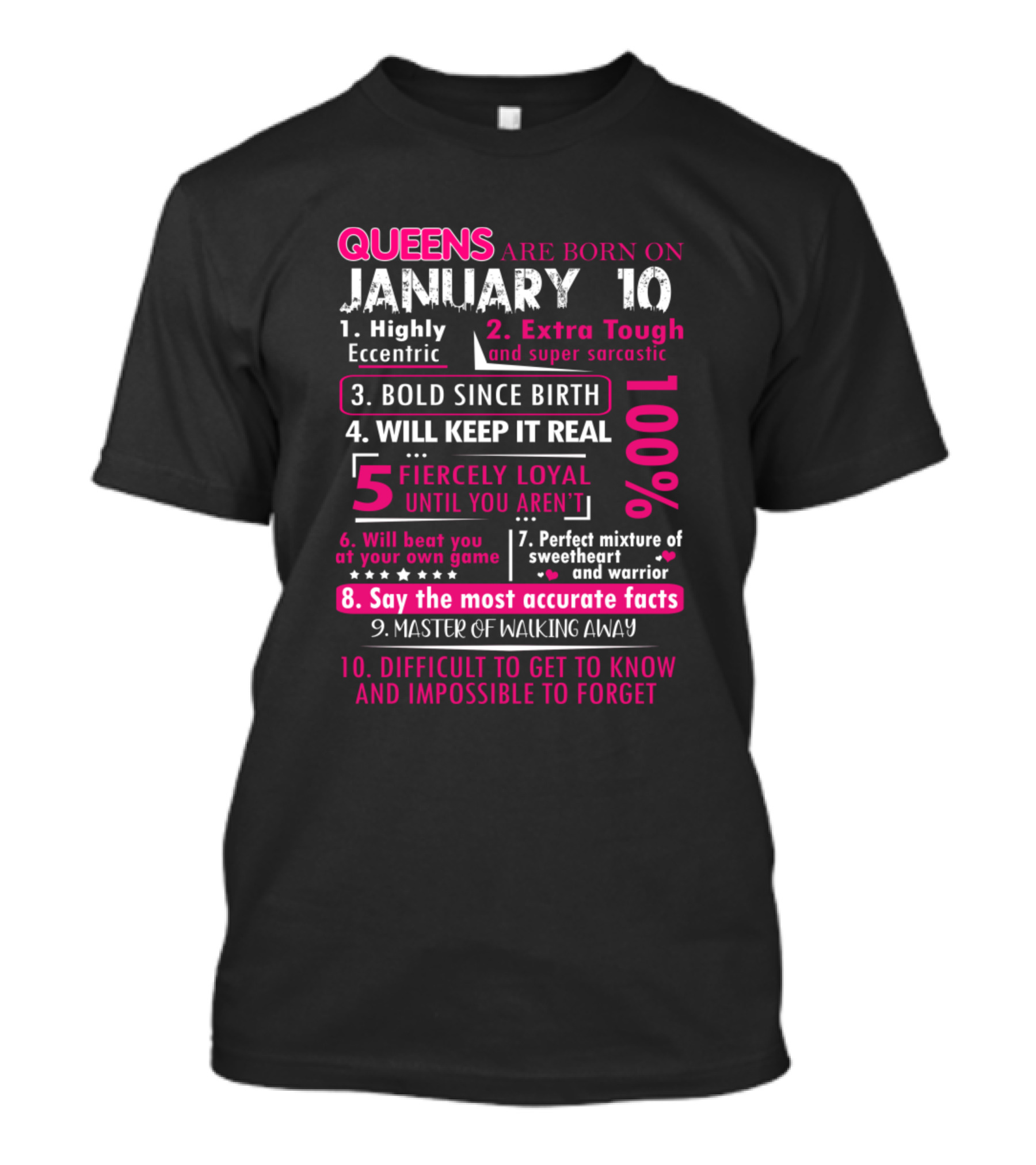 Queens Are Born On January 10: Eccentric, Extra Tough, Bold, Real, Loyal, Accurate, Masterful, Unforgettable T-Shirt