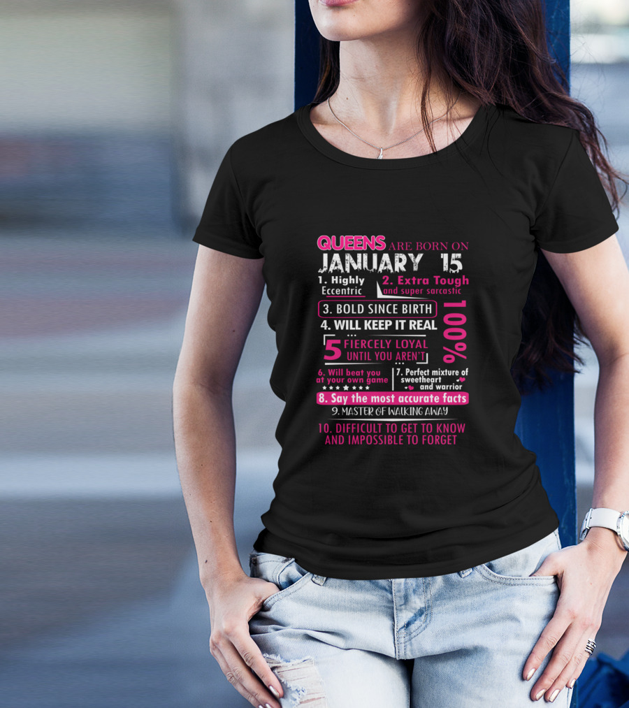 Queens Are Born On January 15 Highly Eccentric Extra Tough Fiercely Loyal Bold Since Birth Perfect Mixture Sweetheart Warrior Master Walking Away T-Shirt