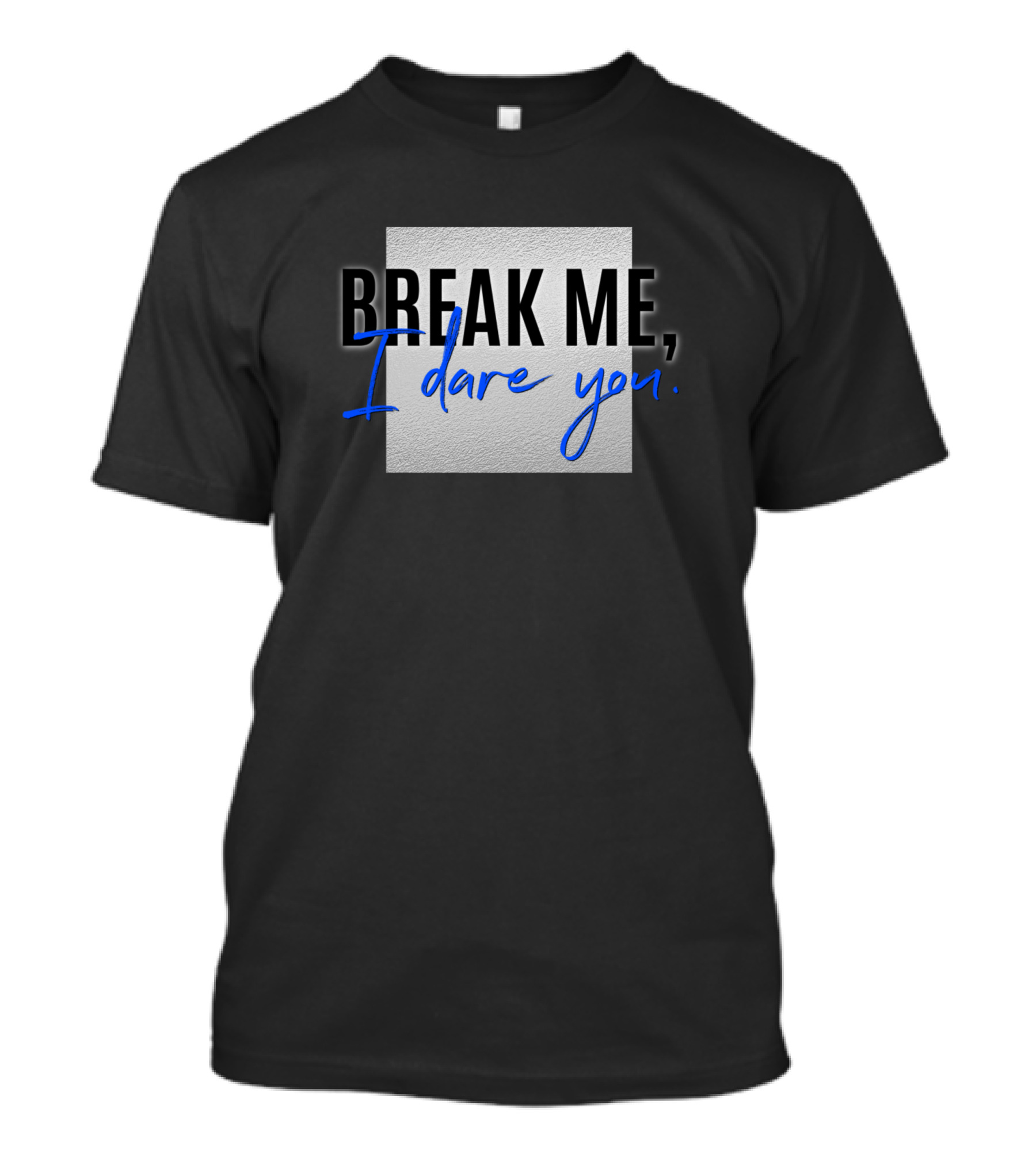 Break Me Swag I Dare You T-Shirt