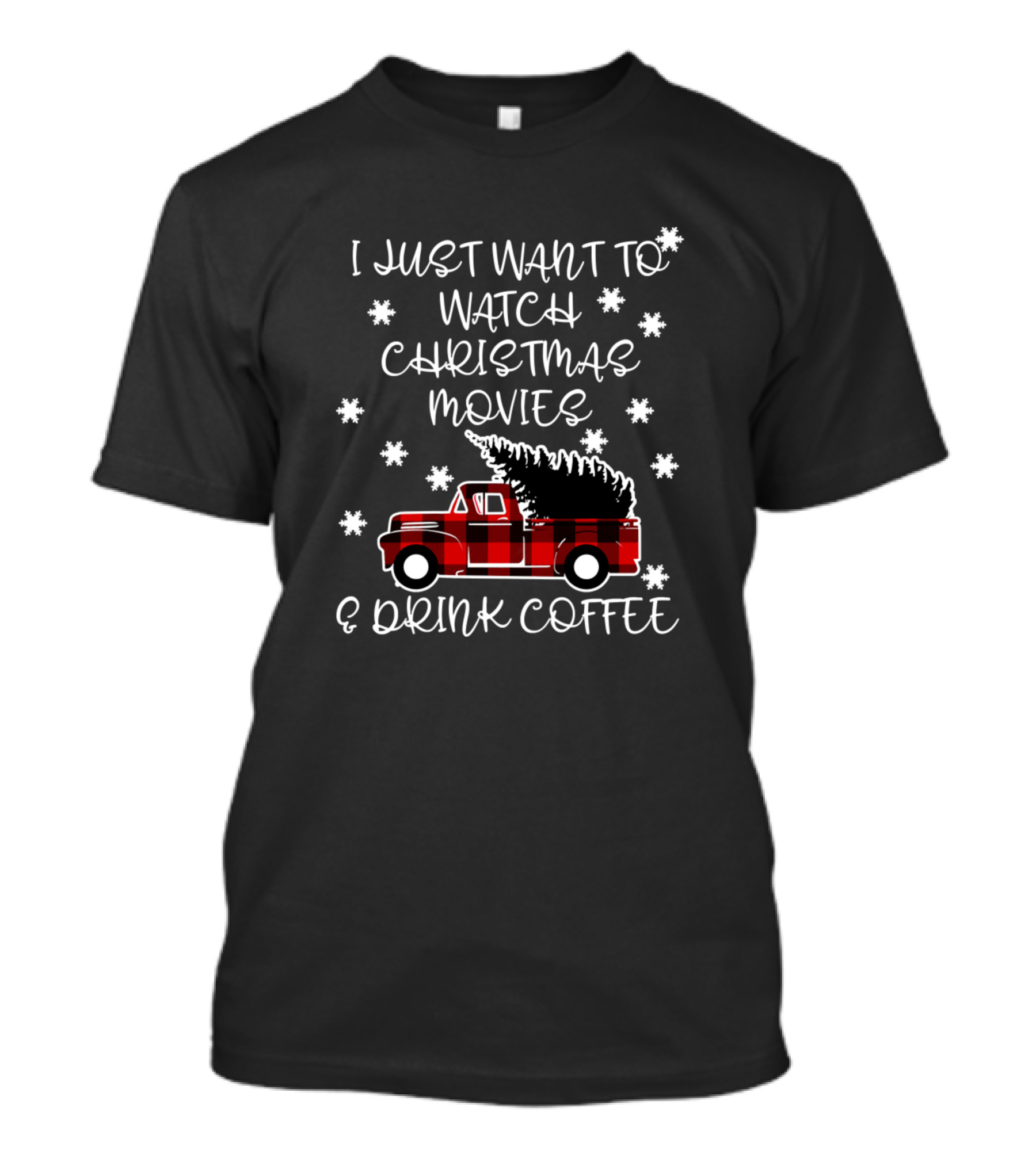 I Just Want To Watch Christmas Movies And Drink Coffee Vintage Truck Snowflakes T-Shirt