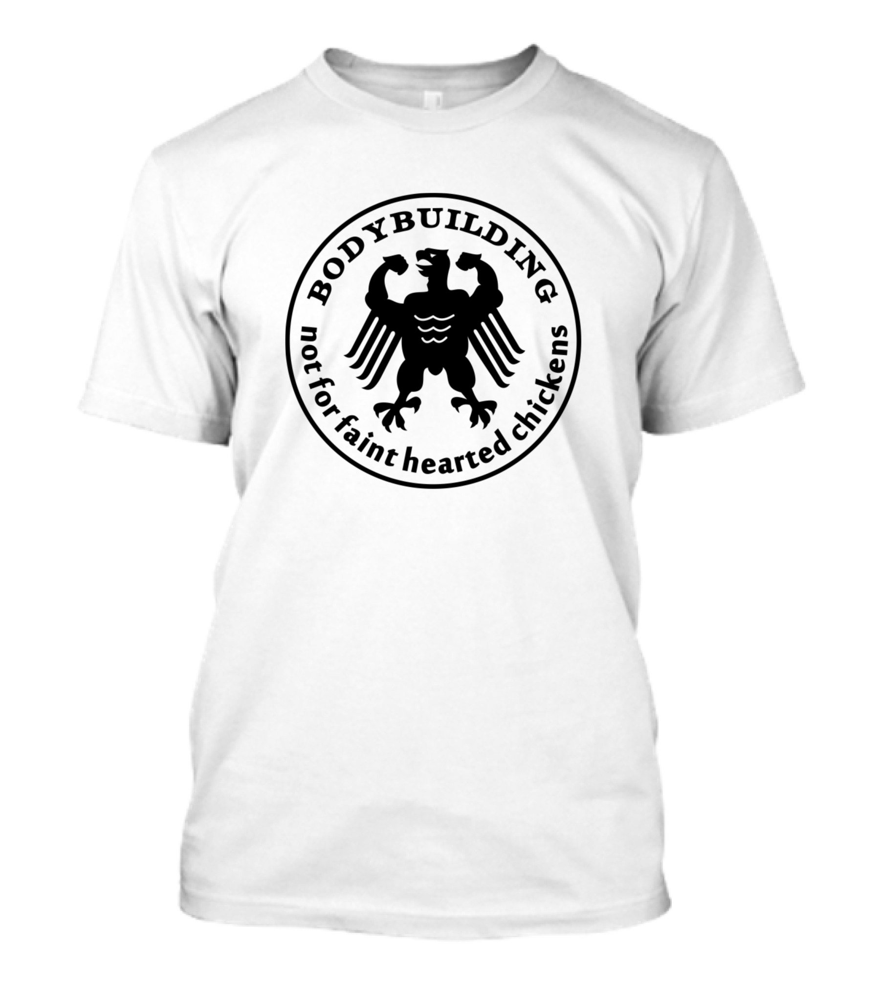 BODYBUILDING Heraldic Cartoon Eagle Showing Muscles Not For Faint Hearted Chickens Vts2 T-Shirt