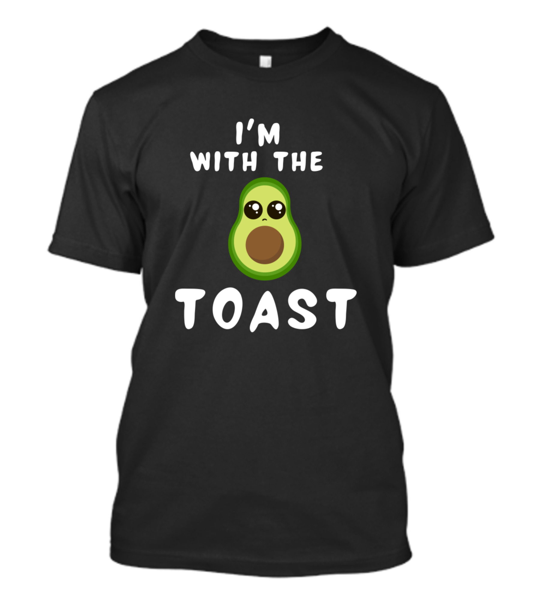 I'm With The Toast Avocado T-Shirt