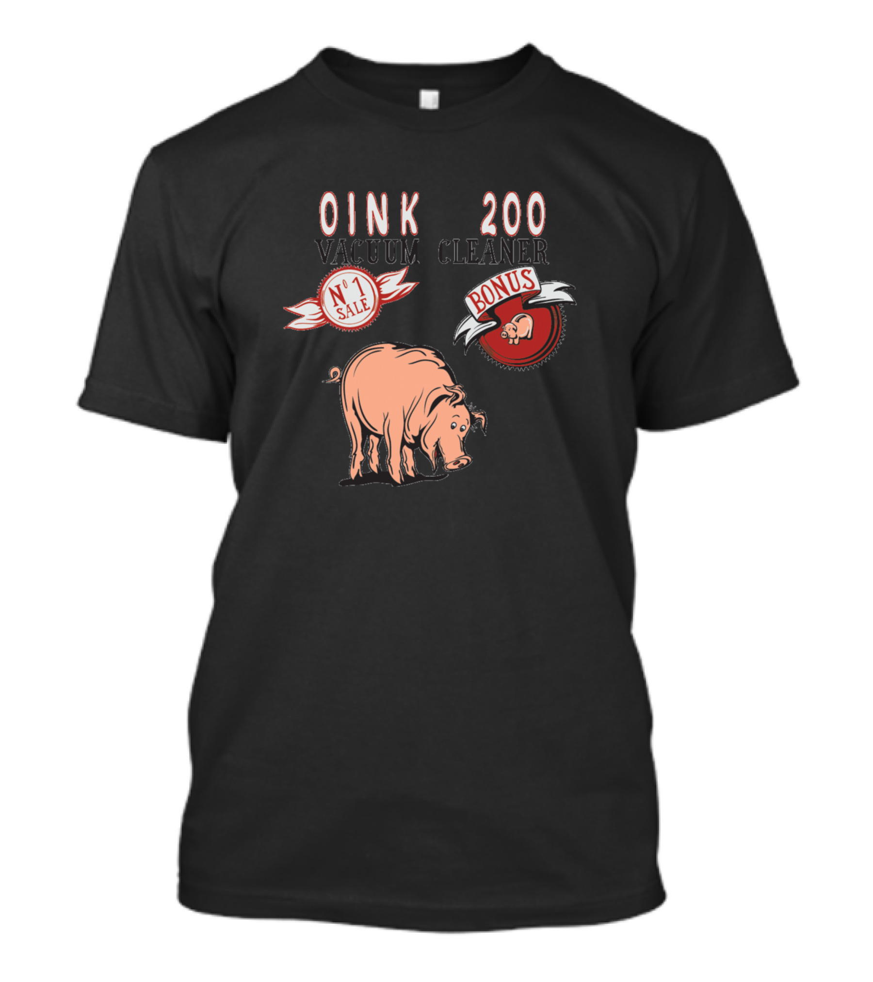 Oink 200 Vacuum Cleaner No. 1 Sale Bonus Pig Lover T-Shirt