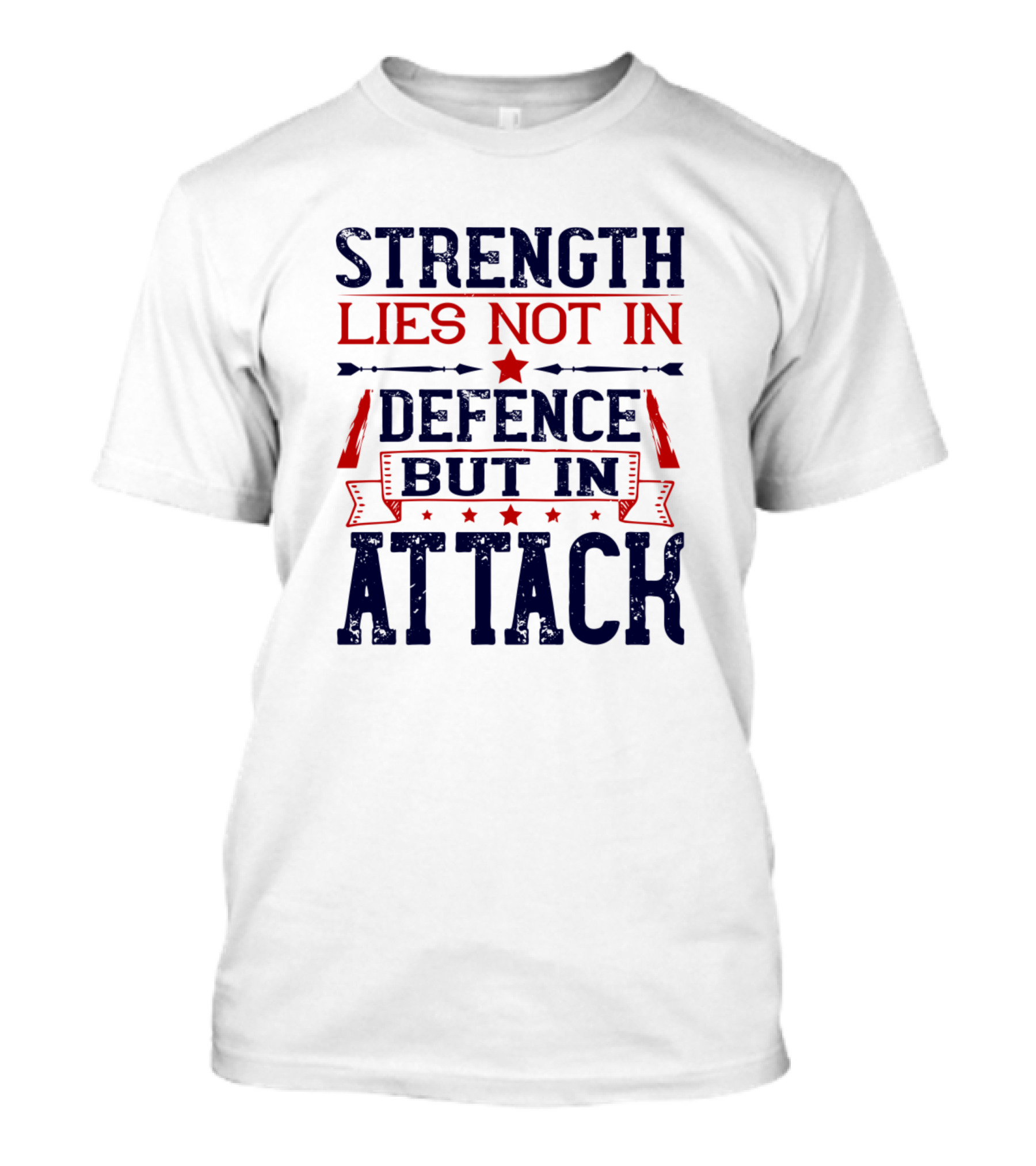 Strength Lies Not In Defence But In Attack T-Shirt