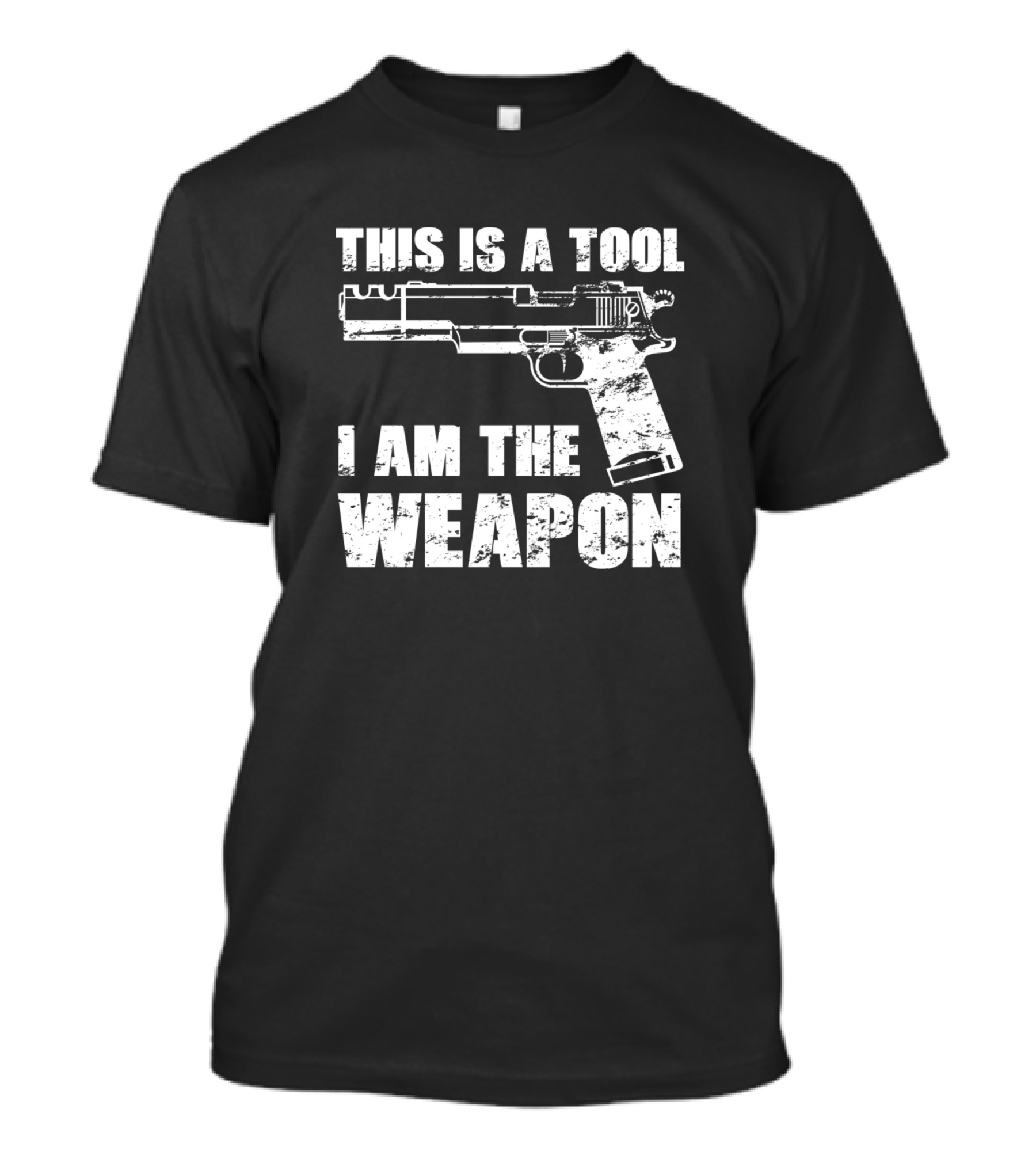 This Is A Tool I Am The Weapon Pistol Gun Lover T-Shirt