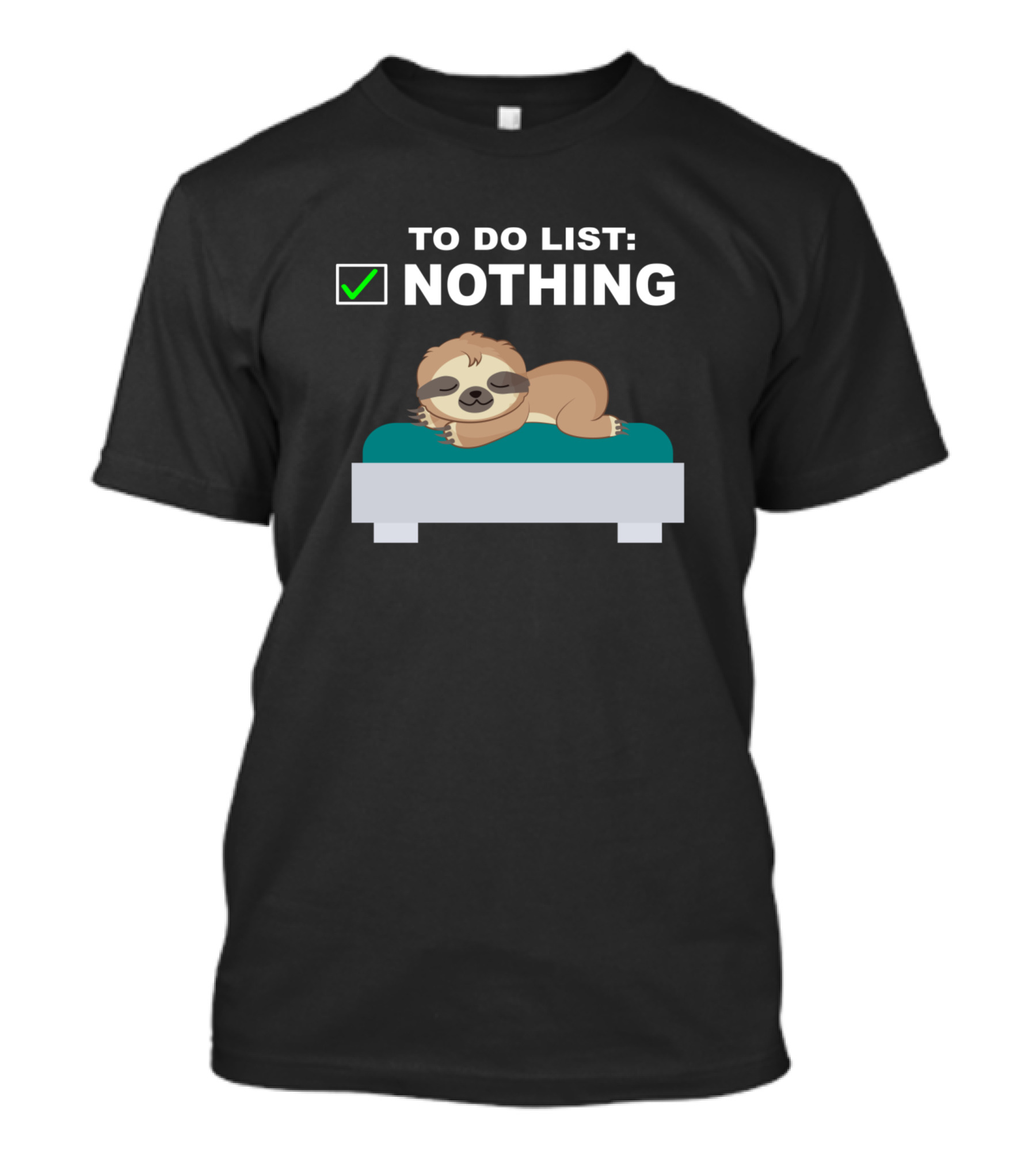 To Do List Nothing Sloth Lazy Sluggish Relaxed On Bed T-Shirt