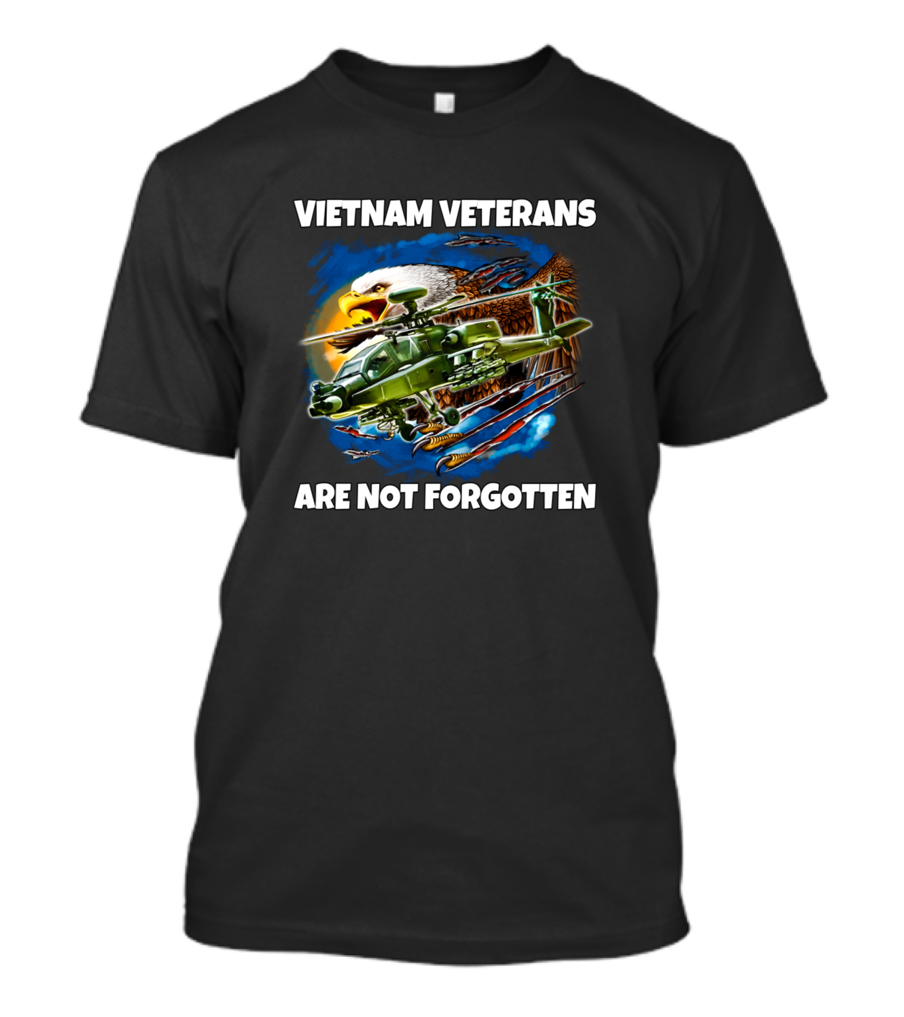 Vietnam Veterans Are Not Forgotten Eagle Helicopter Military T-Shirt
