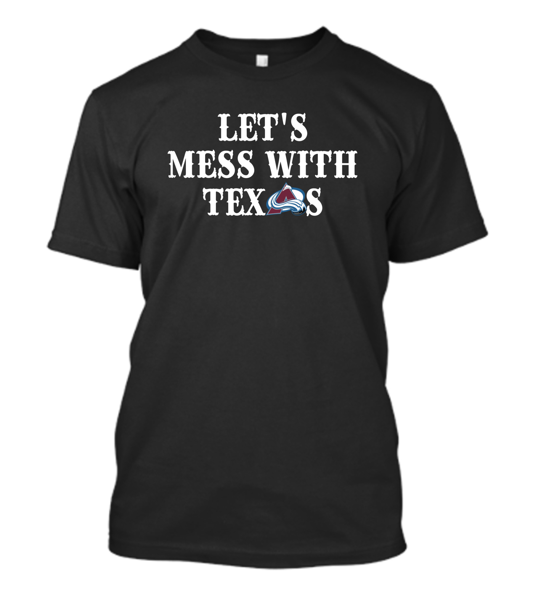 Altitude Authentics Avalanche Let's Mess With Texas T-Shirt