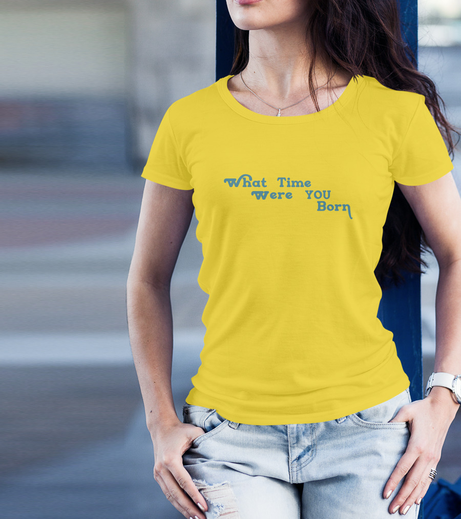 Cristina Ale What Time Were You Born Sugaplumcris T-Shirt