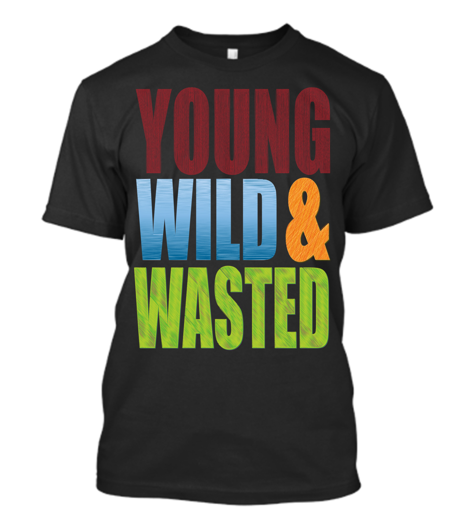 YOUNG WILD And WASTED T-Shirt